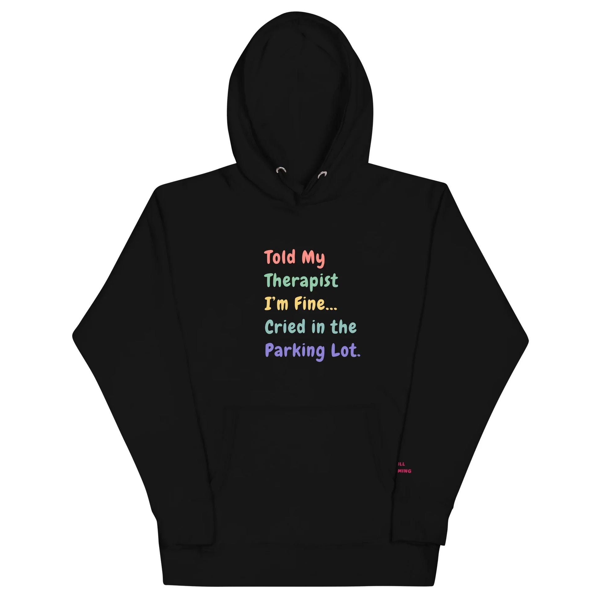 Told My Therapist I’m Fine Unisex Funny Hoodie - Only Good Decisions