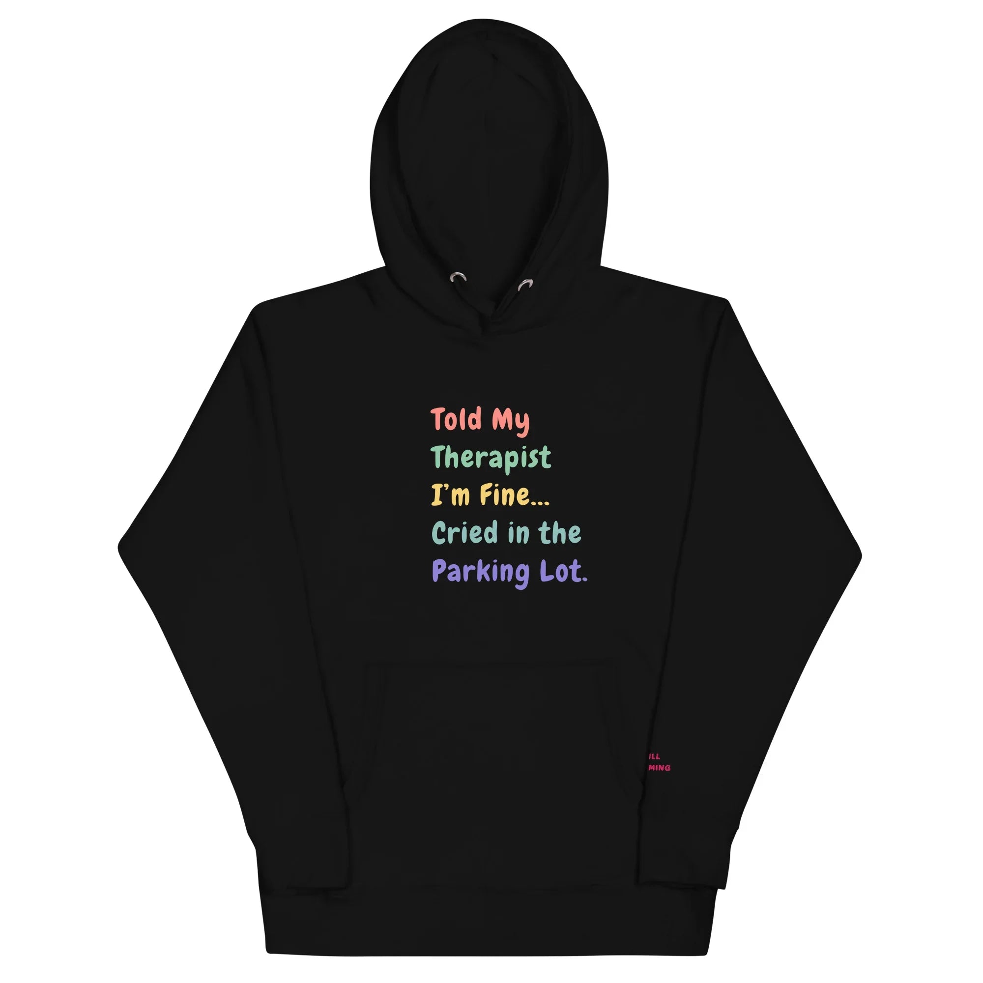 Told My Therapist I’m Fine Unisex Funny Hoodie - Only Good Decisions