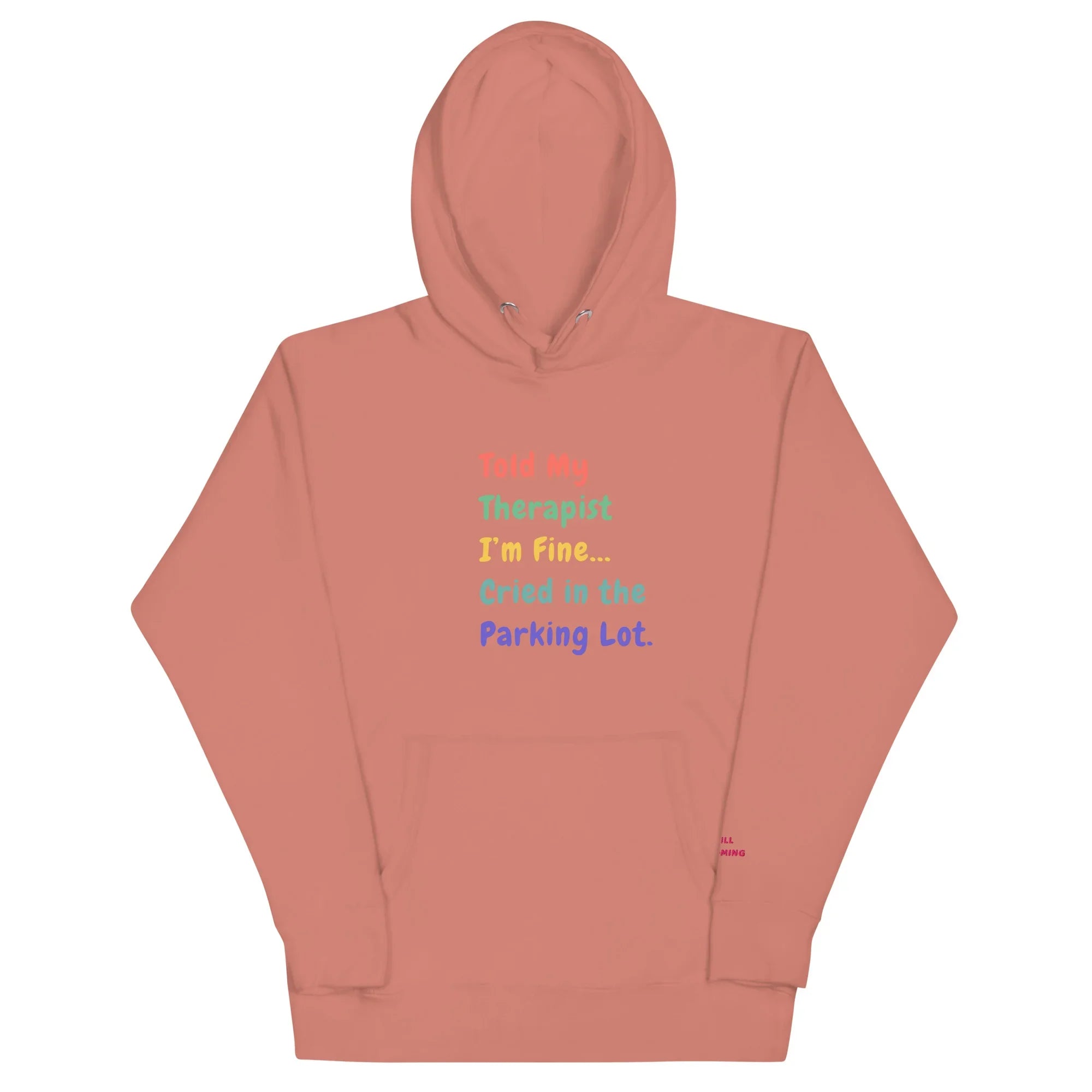 Told My Therapist I’m Fine Unisex Funny Hoodie - Only Good Decisions