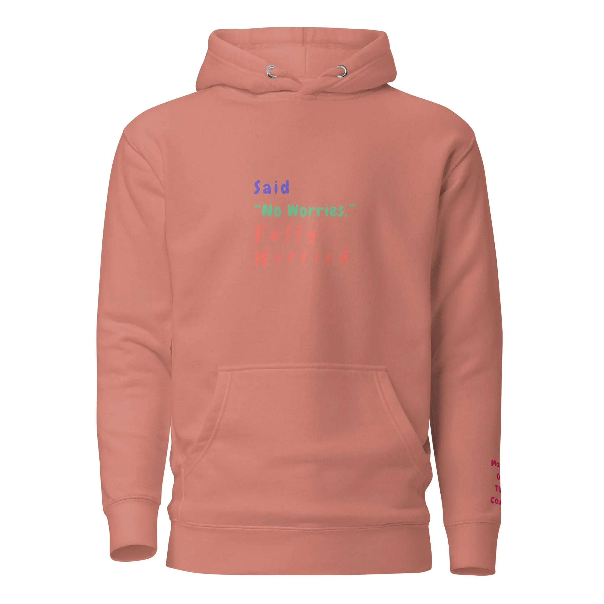 Said "No worries" Fully Worried Unisex Hoodie - Only Good Decisions