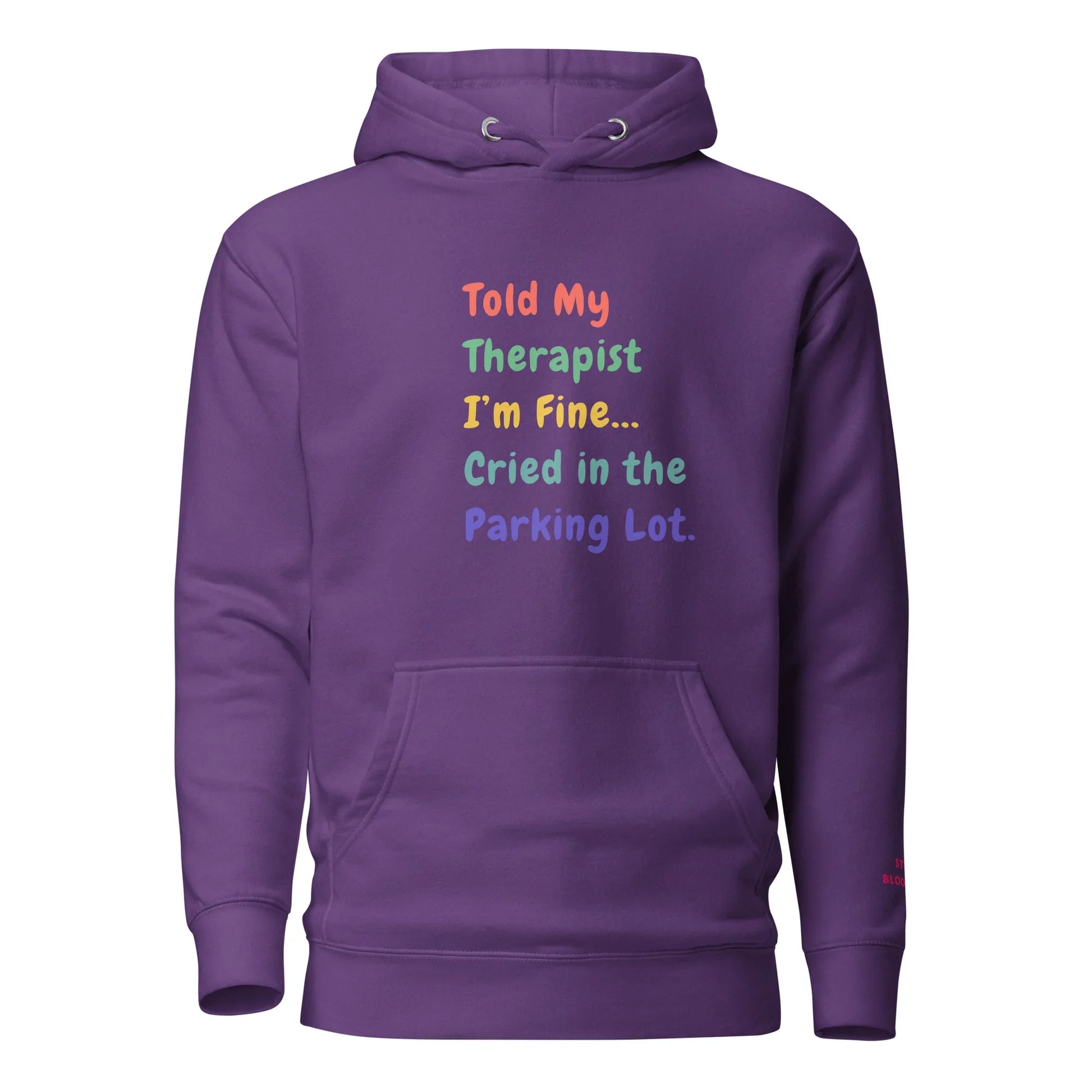 Told My Therapist I’m Fine Unisex Funny Hoodie - Only Good Decisions