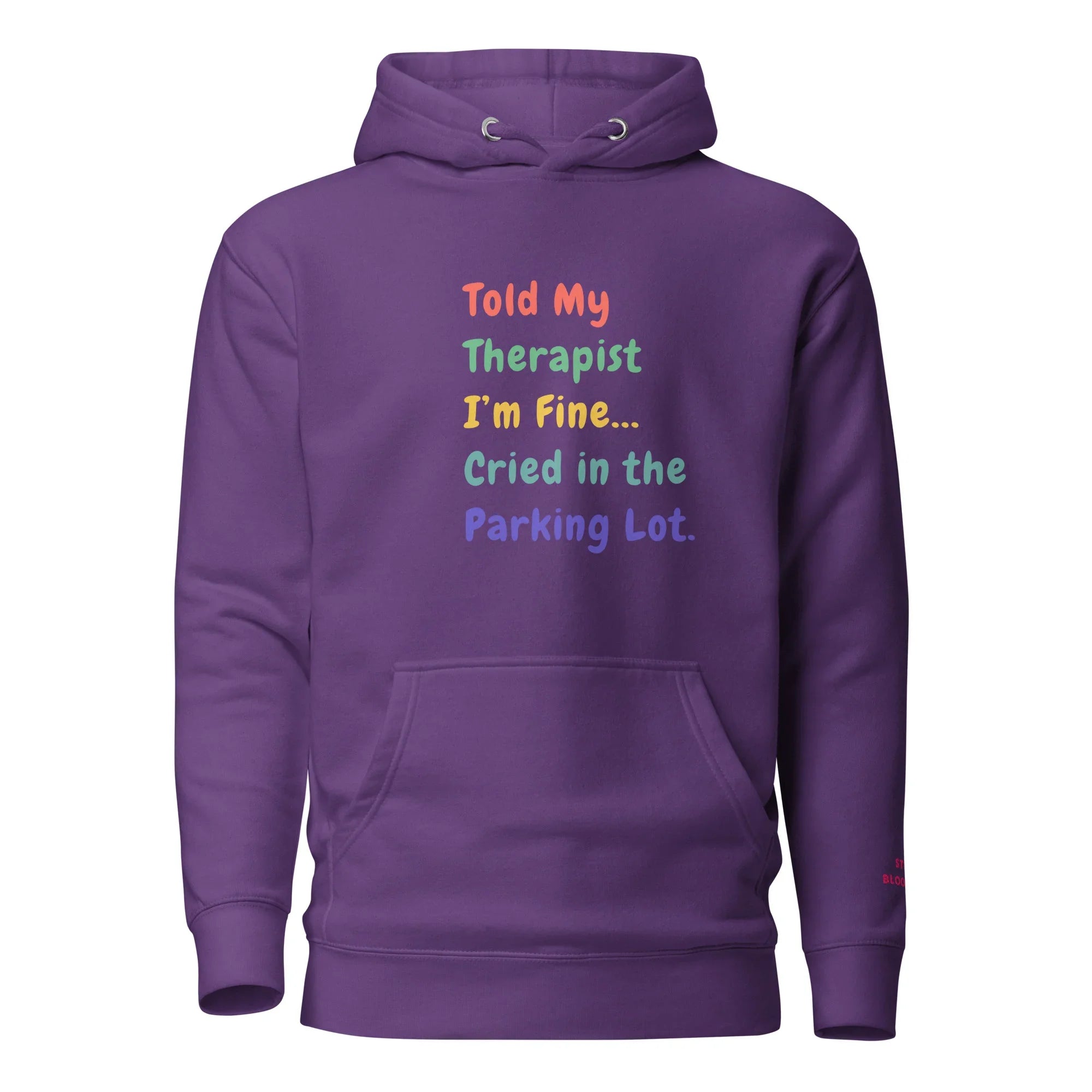Told My Therapist I’m Fine Unisex Funny Hoodie - Only Good Decisions