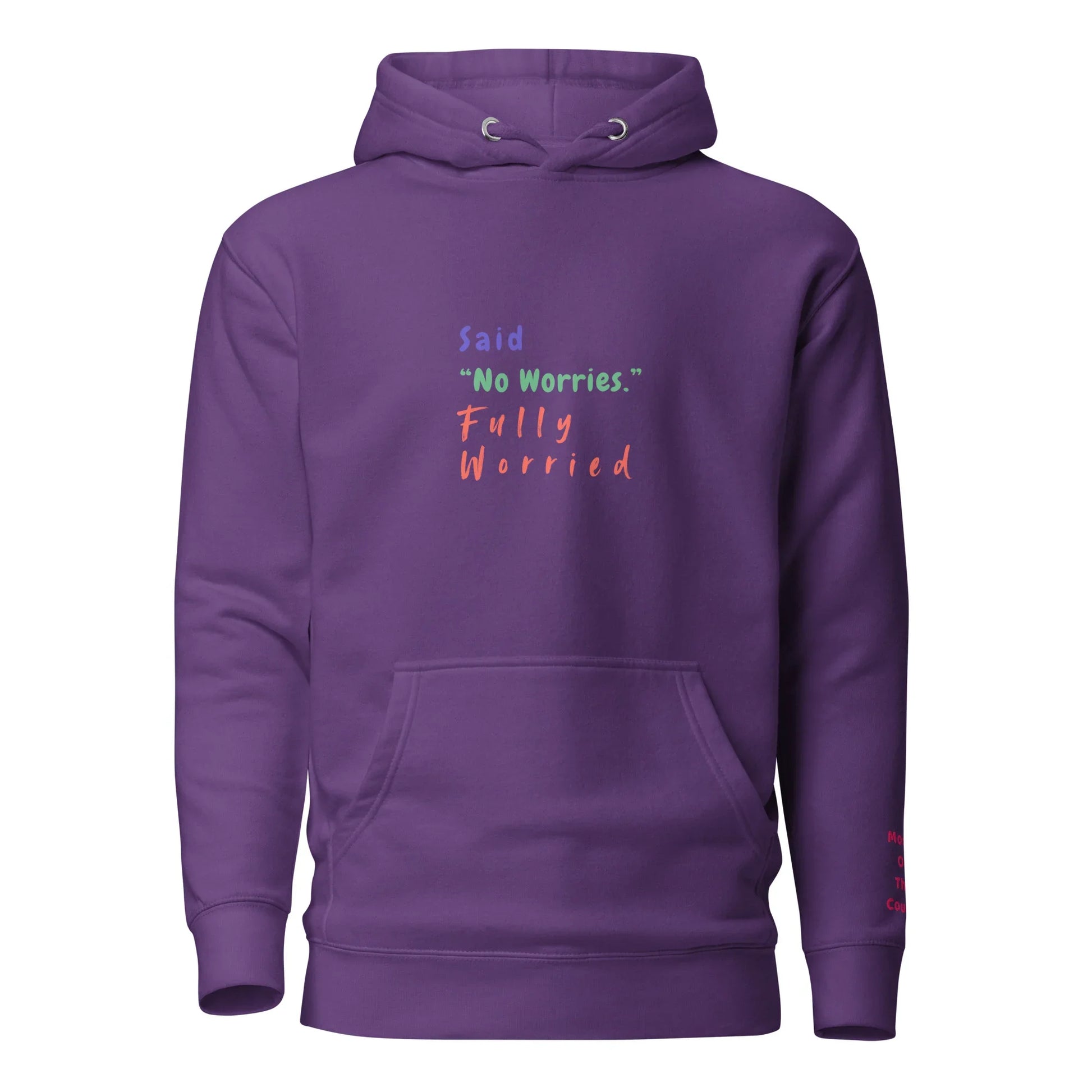 Said "No worries" Fully Worried Unisex Hoodie - Only Good Decisions