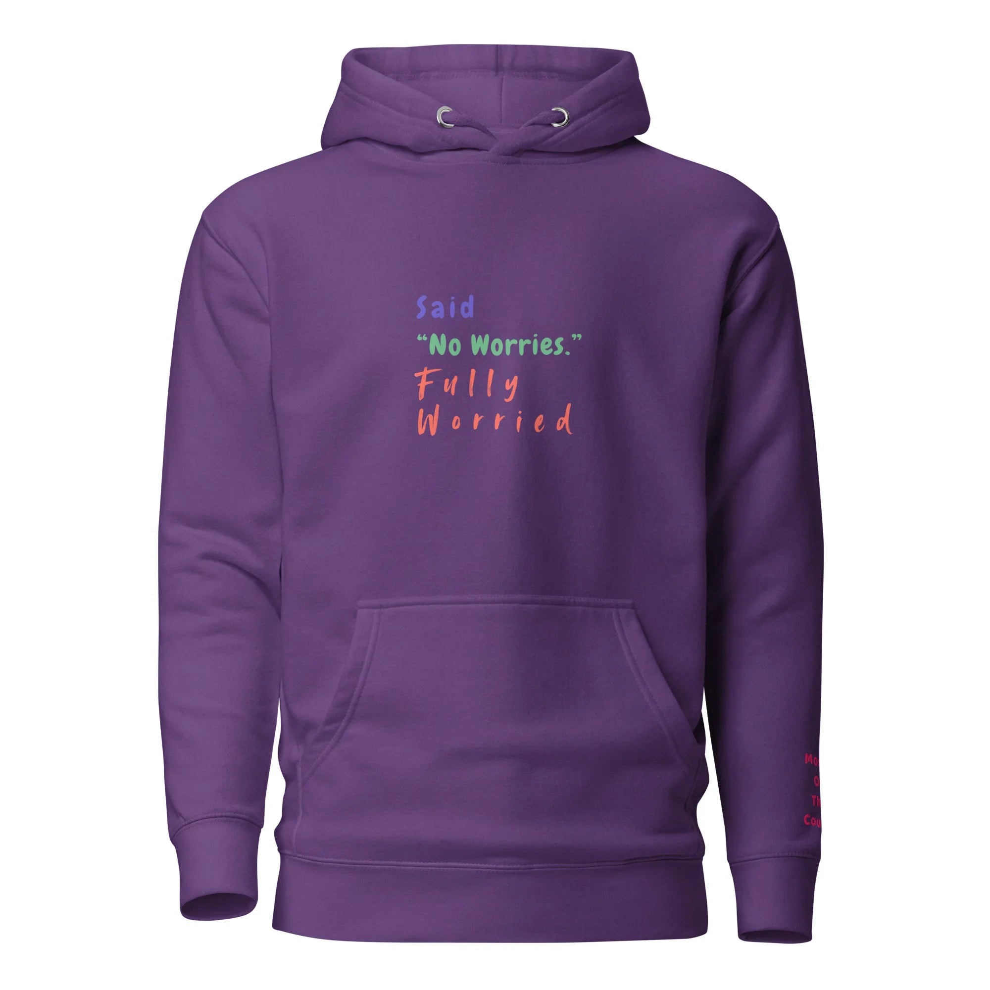 Said "No worries" Fully Worried Unisex Hoodie - Only Good Decisions