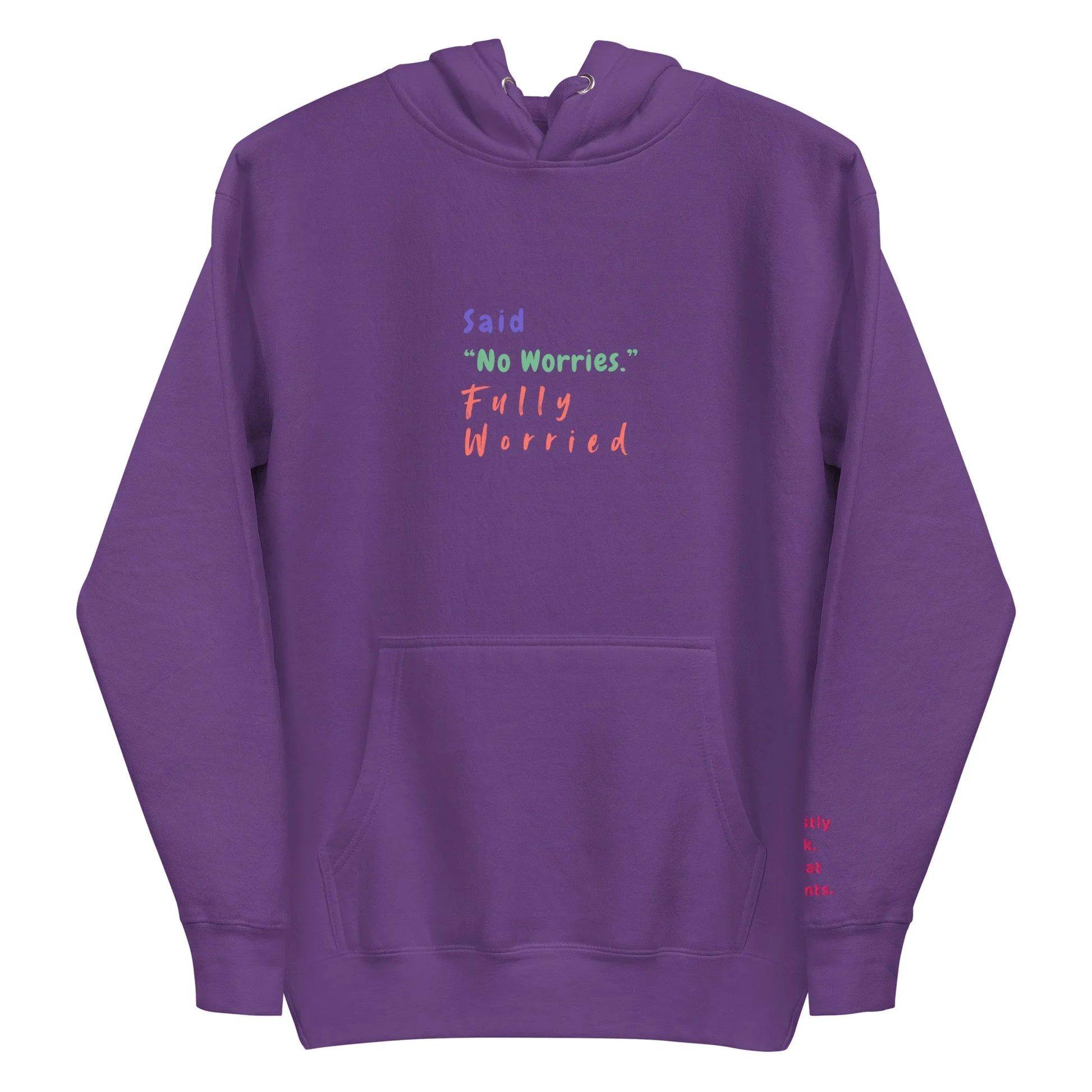 Said "No worries" Fully Worried Unisex Hoodie - Only Good Decisions