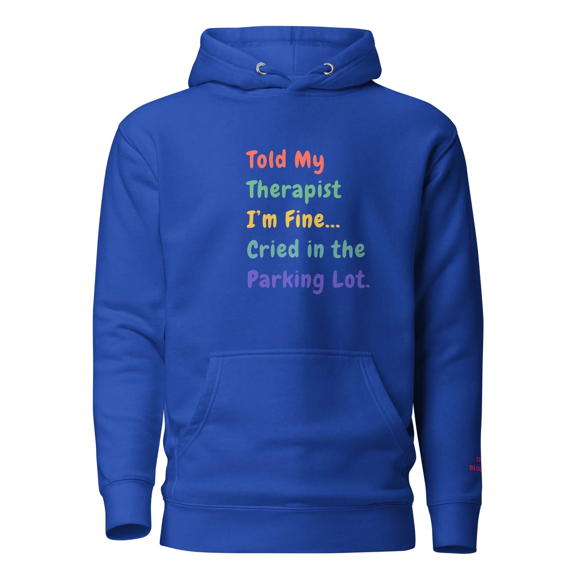 Told My Therapist I’m Fine Unisex Funny Hoodie - Only Good Decisions