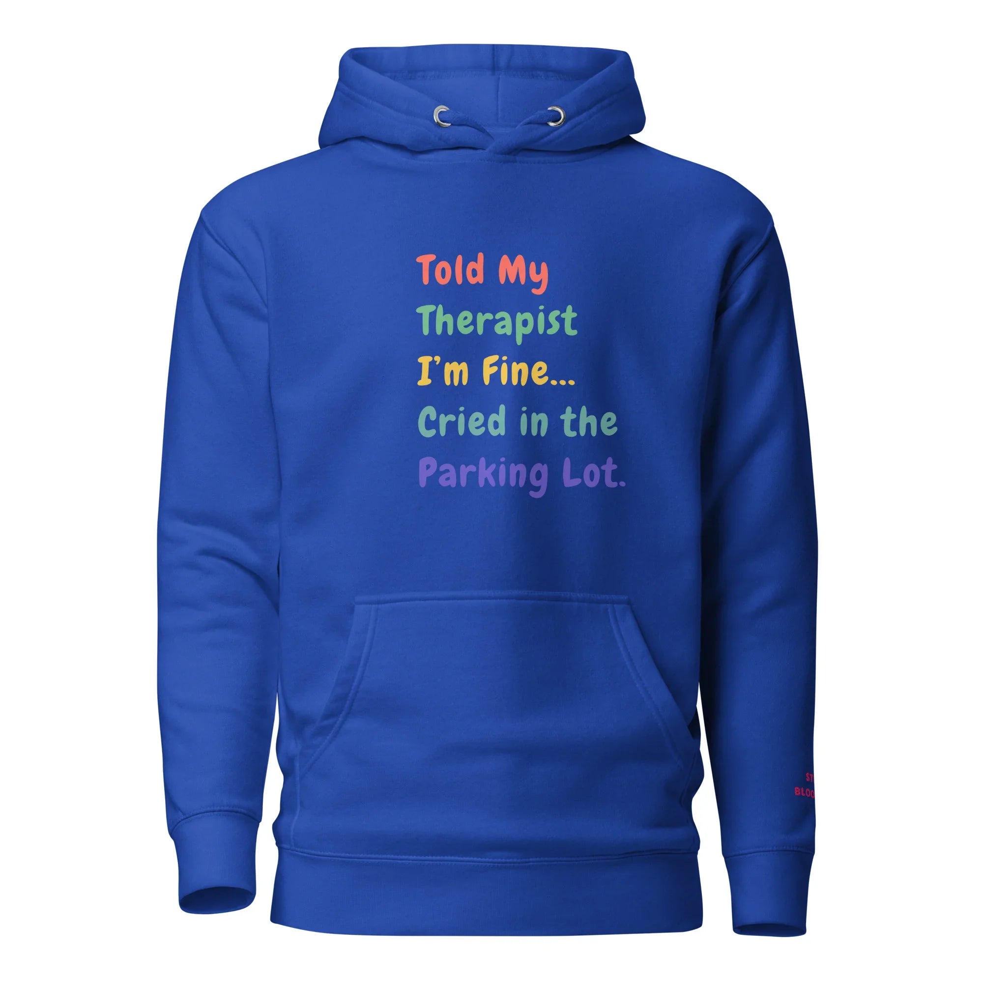 Told My Therapist I’m Fine Unisex Funny Hoodie - Only Good Decisions