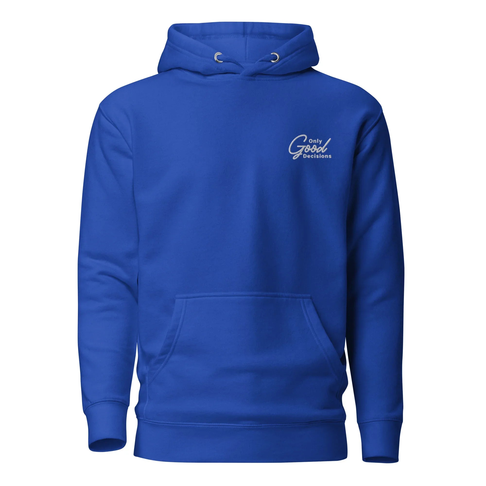 "Only Good Decisions" Embroidered Unisex Hoodie - Only Good Decisions