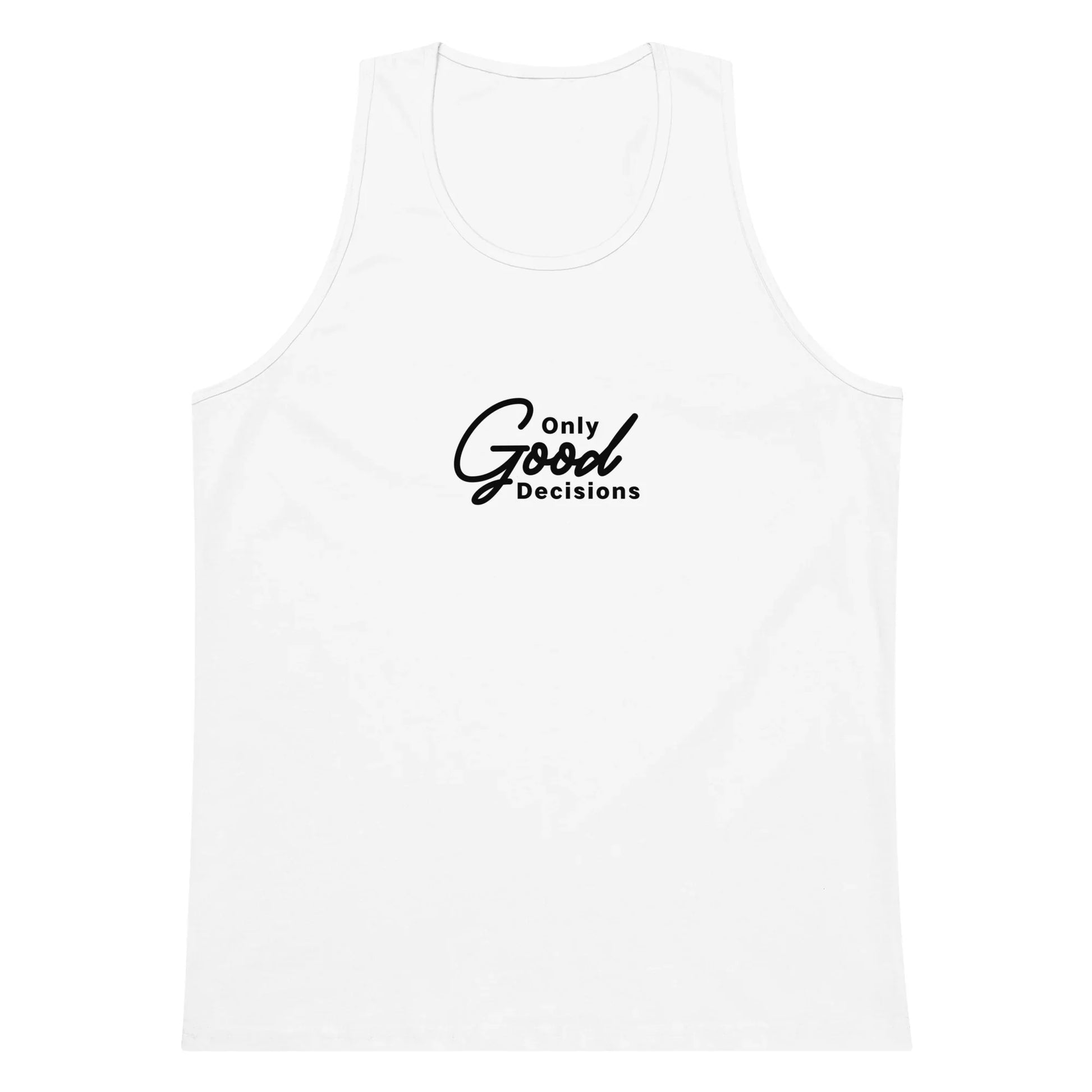 Only Good Decisions Men’s premium tank top - Only Good Decisions
