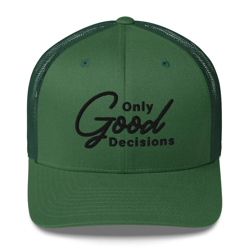 Only Good Decisions Large Print Trucker Cap - Only Good Decisions