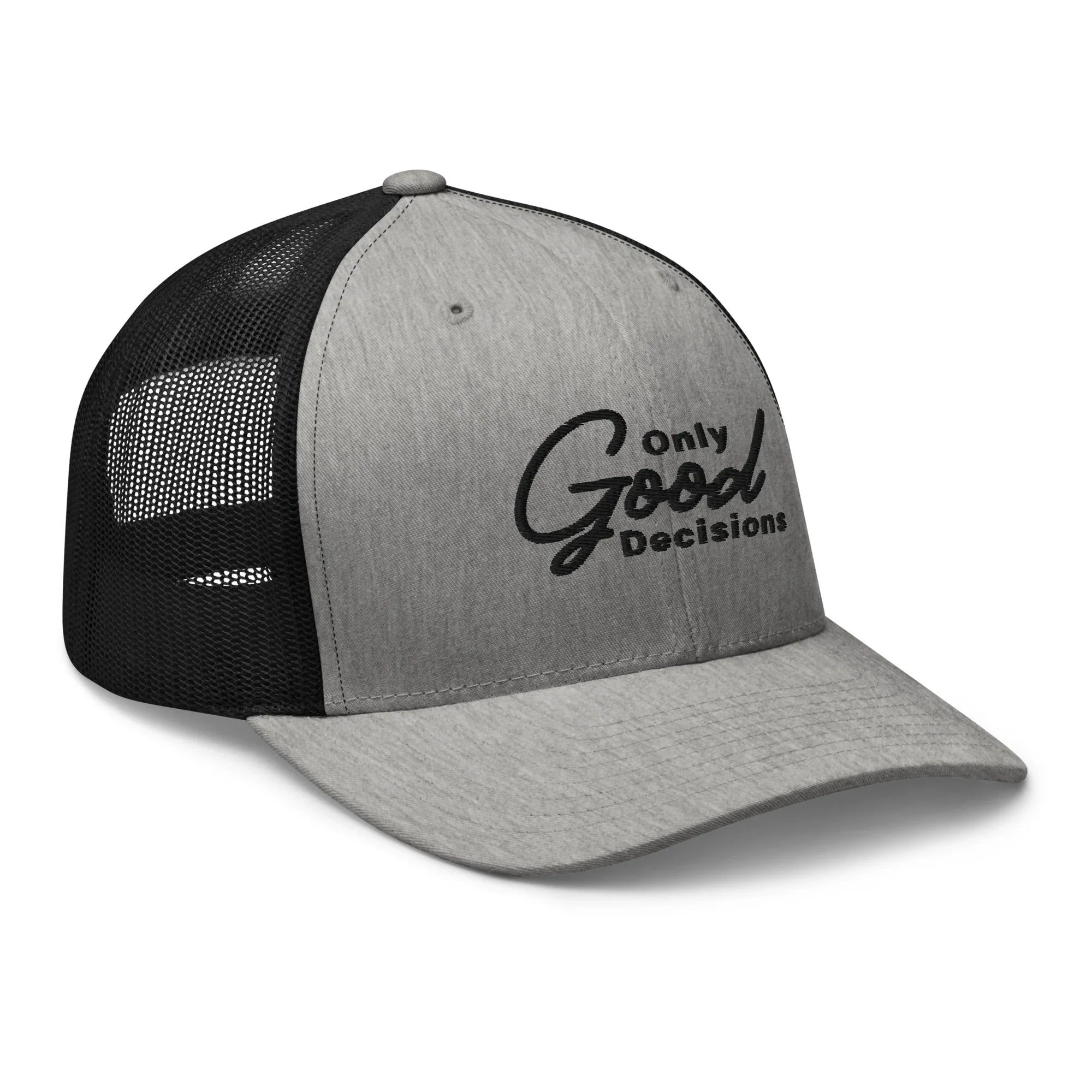 "Only Good Decisions" Medium Print Trucker Cap - Only Good Decisions