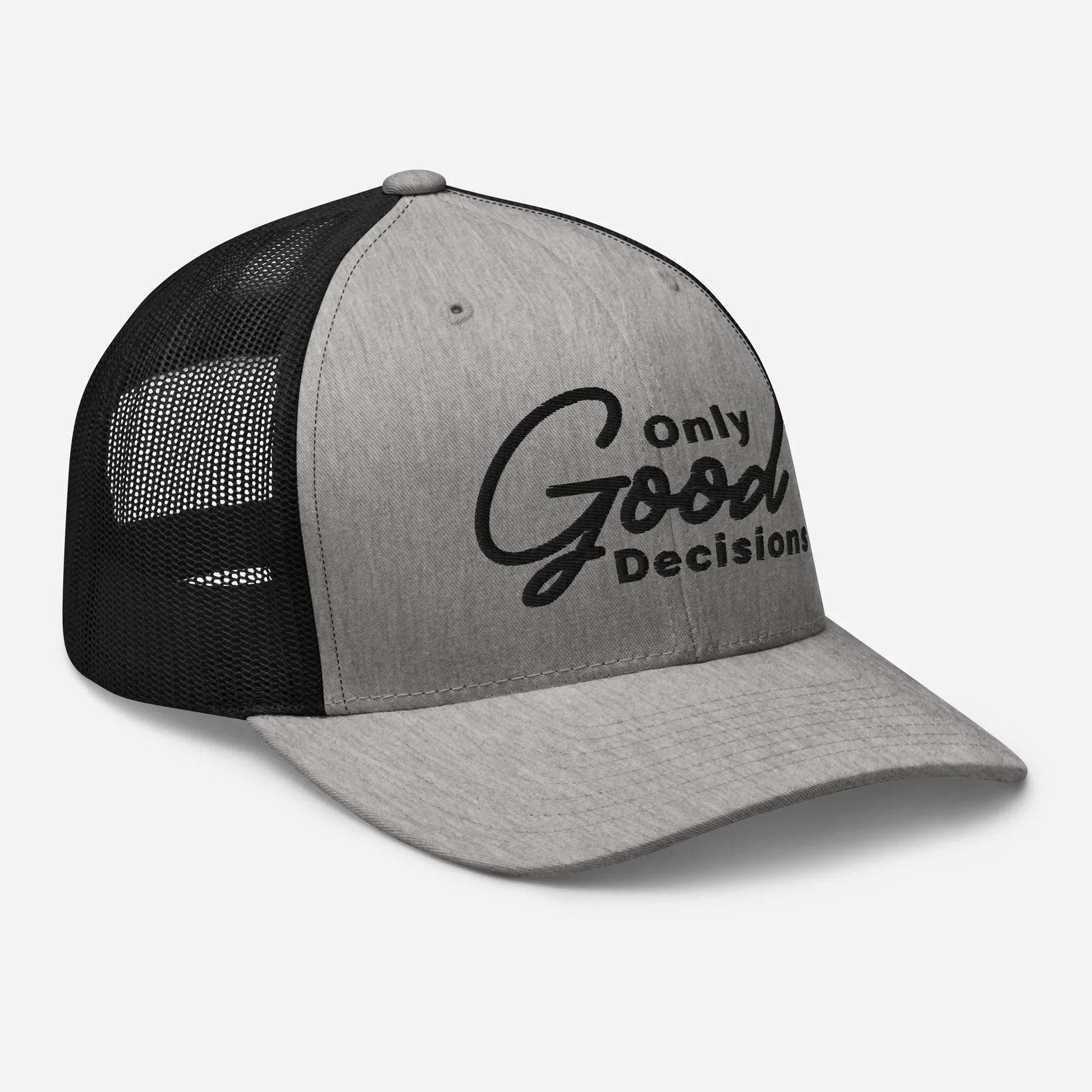 Only Good Decisions Large Print Trucker Cap - Only Good Decisions