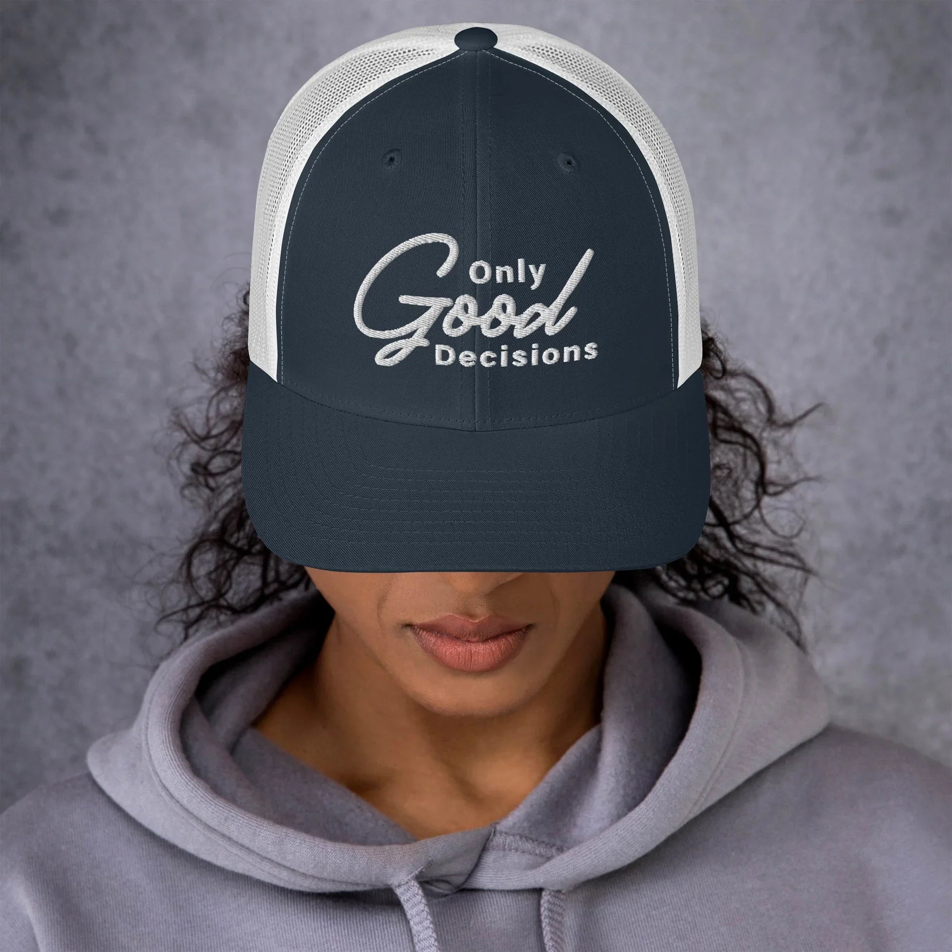 Only Good Decisions Large Print Trucker Cap - Only Good Decisions