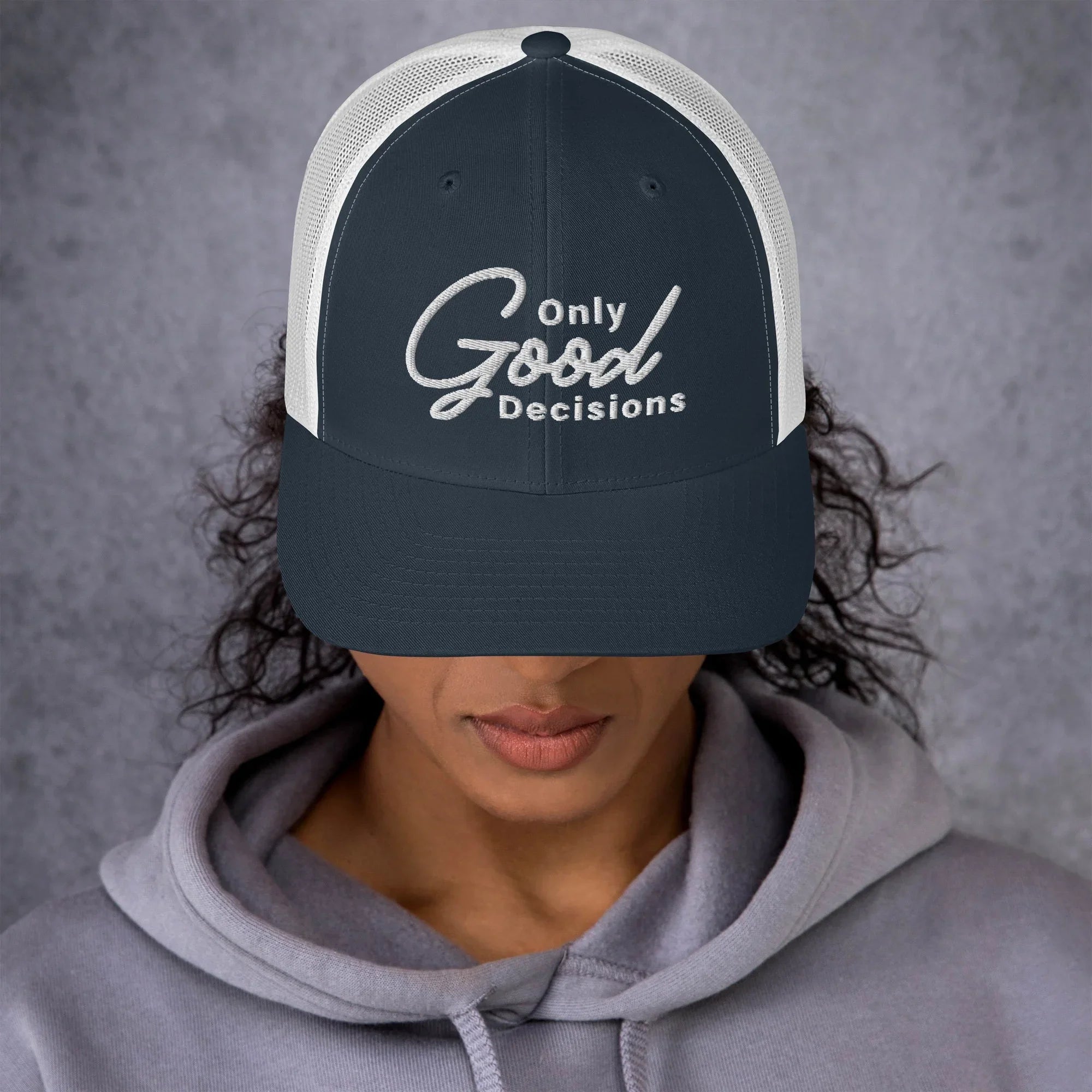 Only Good Decisions Large Print Trucker Cap - Only Good Decisions