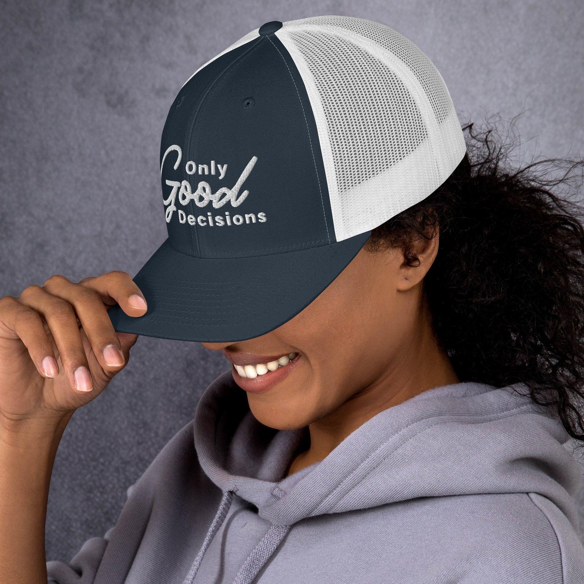 Only Good Decisions Large Print Trucker Cap - Only Good Decisions