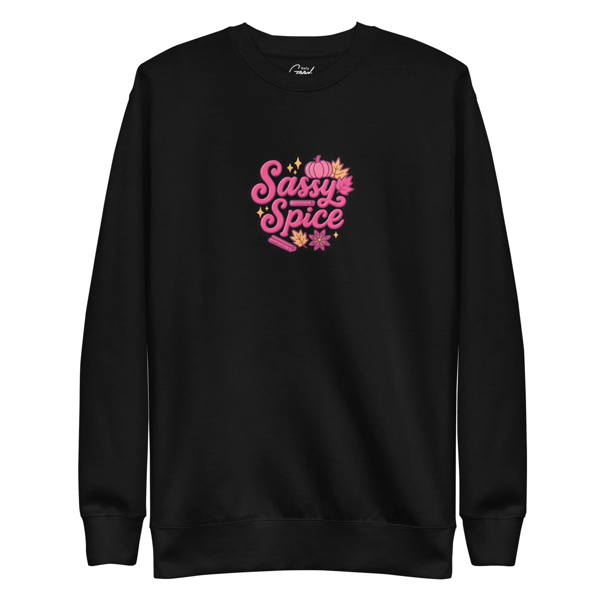 "Sassy & Spice" Unisex Crewneck Sweatshirt - Only Good Decisions