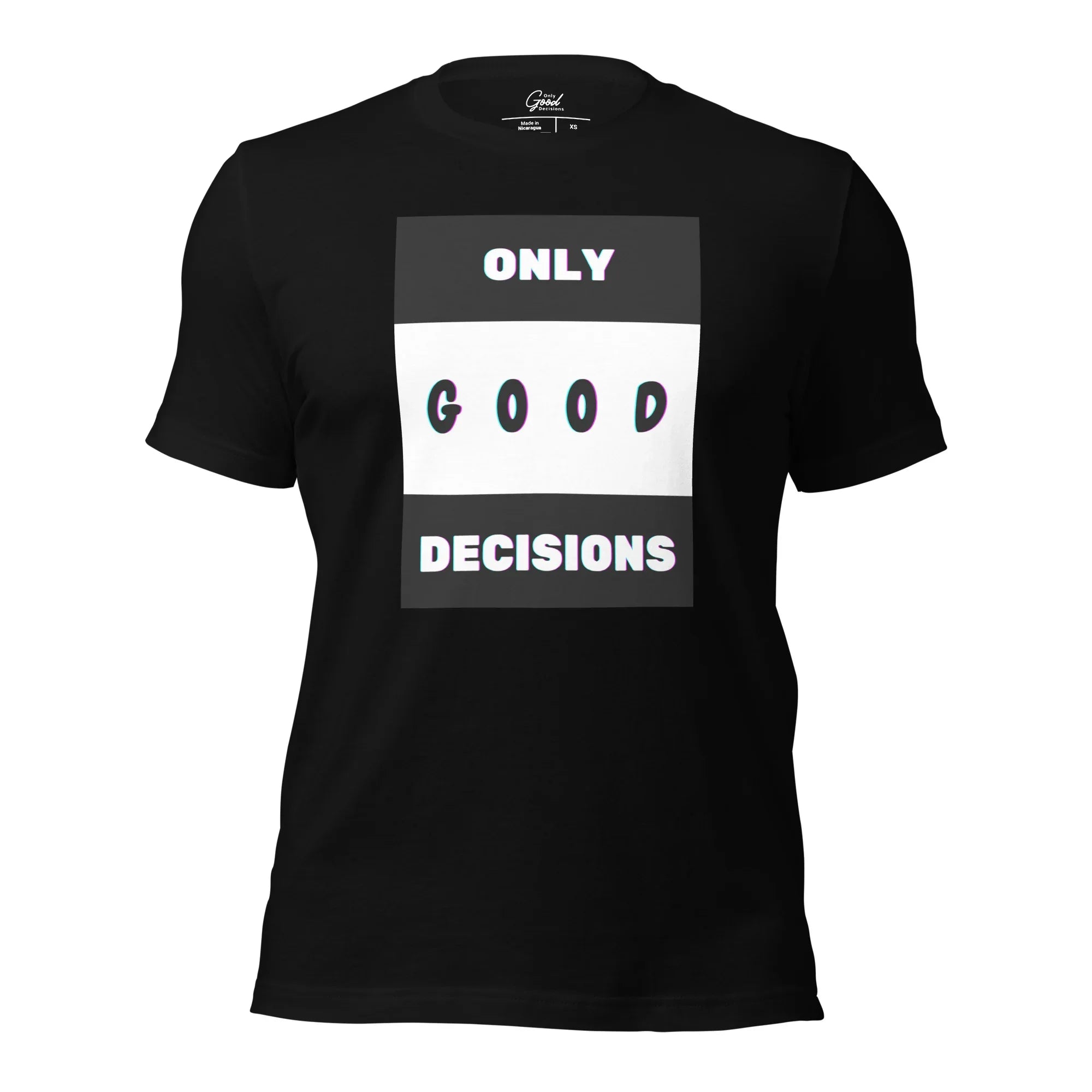 Only Good Decisions Unisex t-shirt - Only Good Decisions