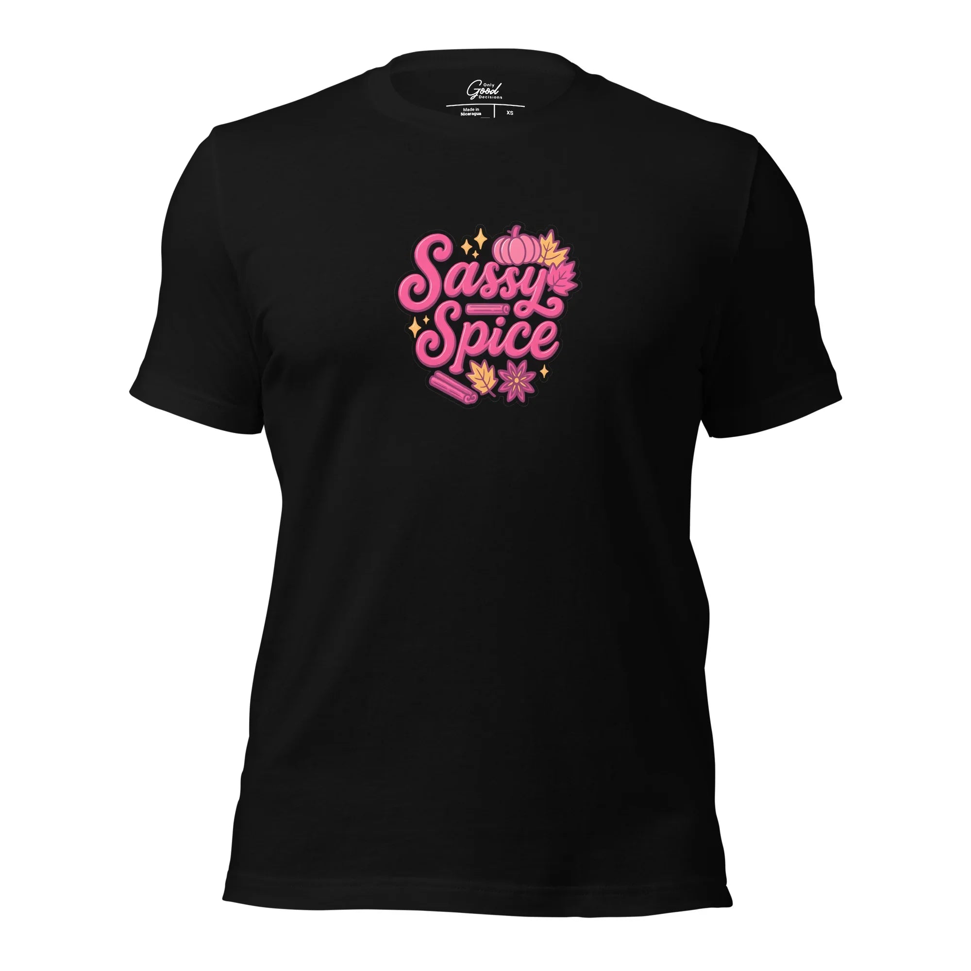 "Sassy & Spice" T-Shirt Unisex - Only Good Decisions