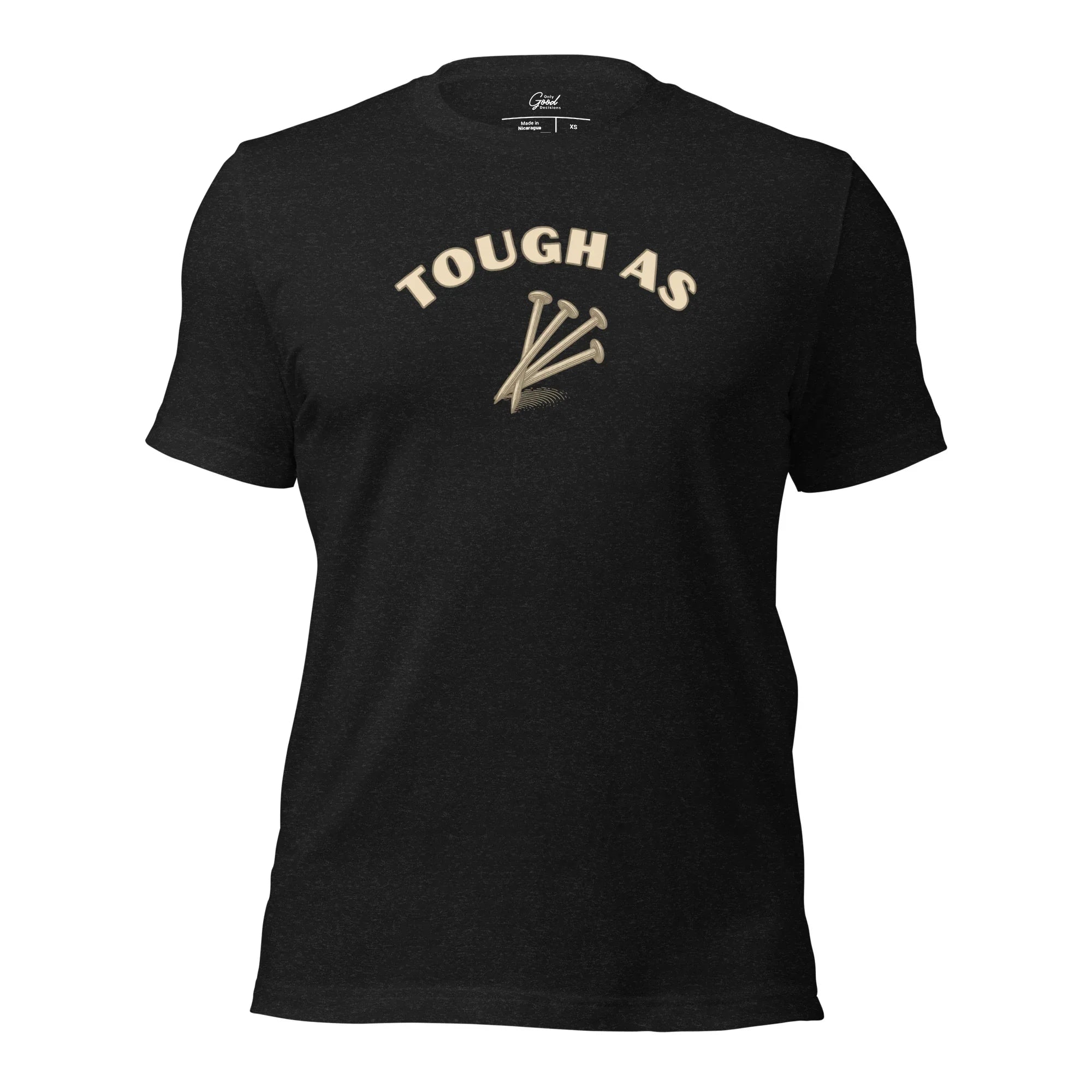 Black Heather Tough As Nails visual pun graphic tee featuring the text "TOUGH AS" arched over an illustration of three metal nails.