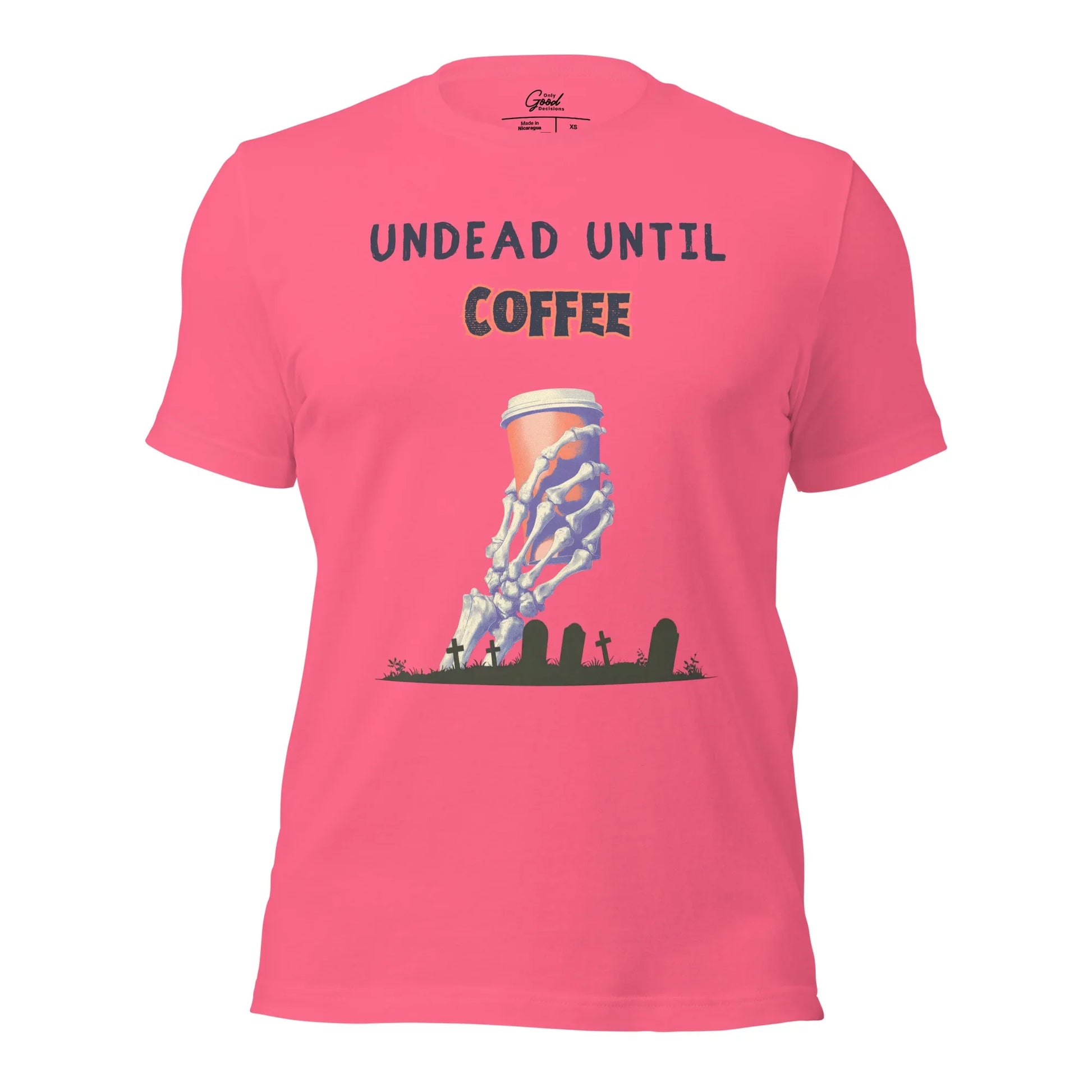 "Undead Until Coffee" T-Shirt Unisex - Only Good Decisions