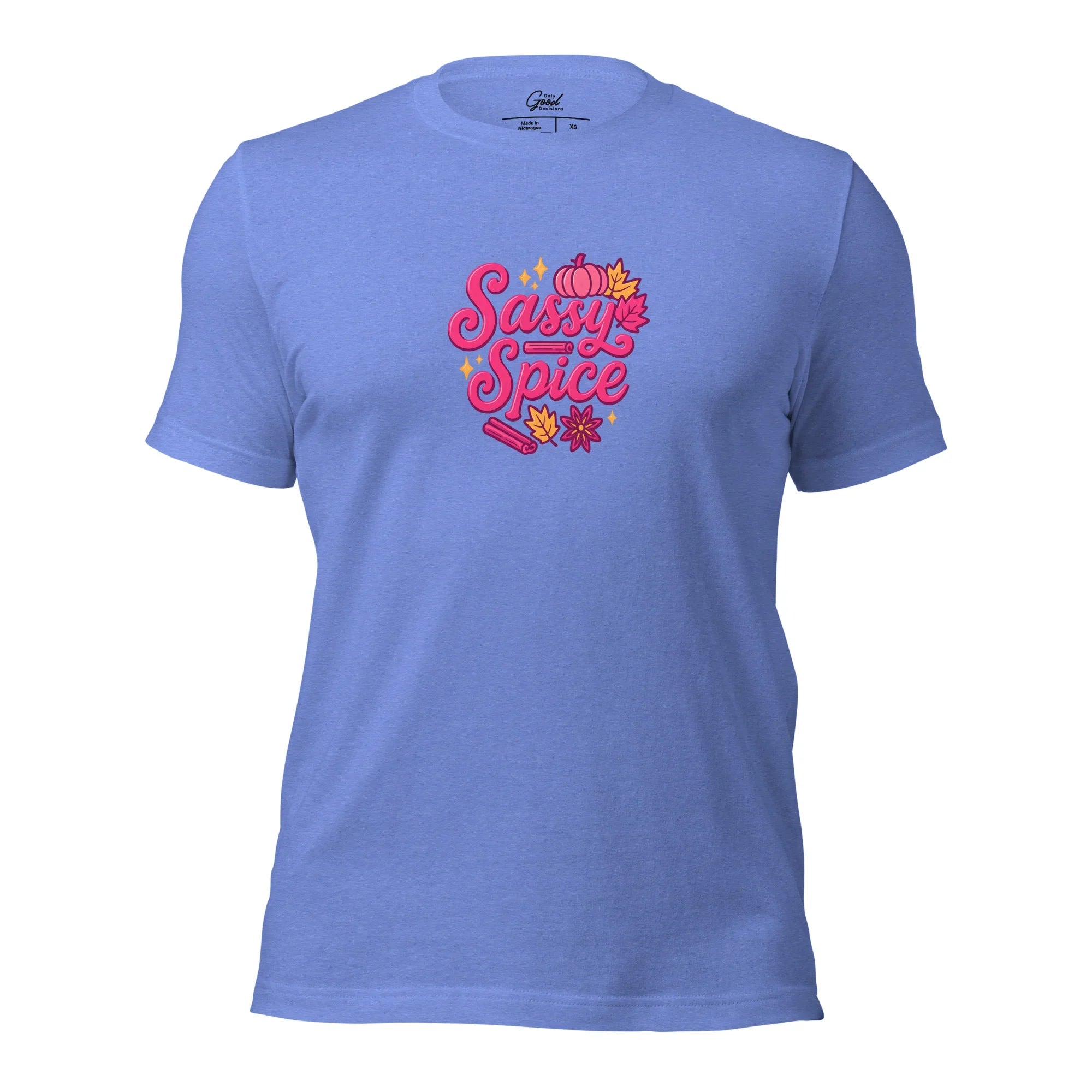 "Sassy & Spice" T-Shirt Unisex - Only Good Decisions
