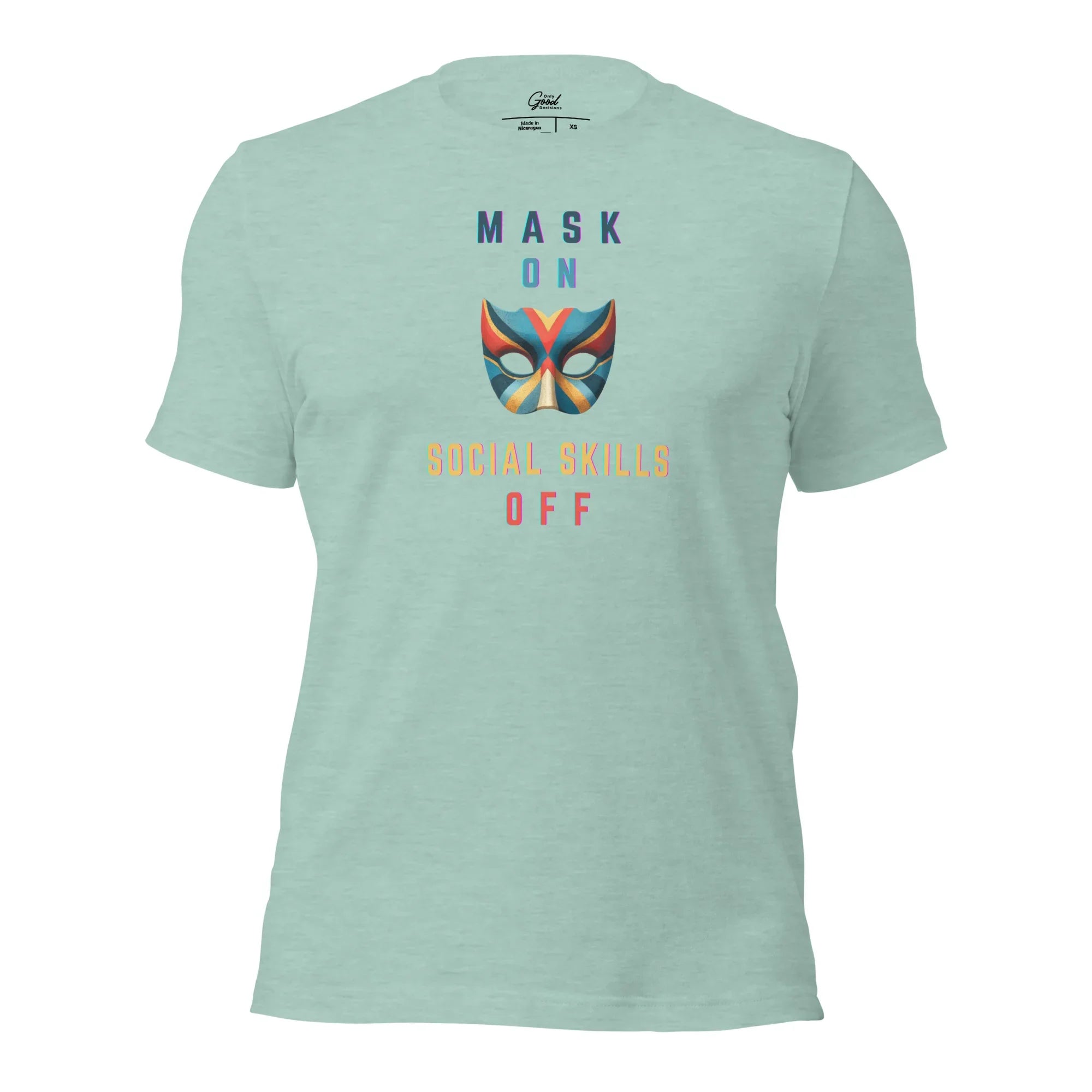 "Mask On Social Skills Off" Unisex T-Shirt - Only Good Decisions