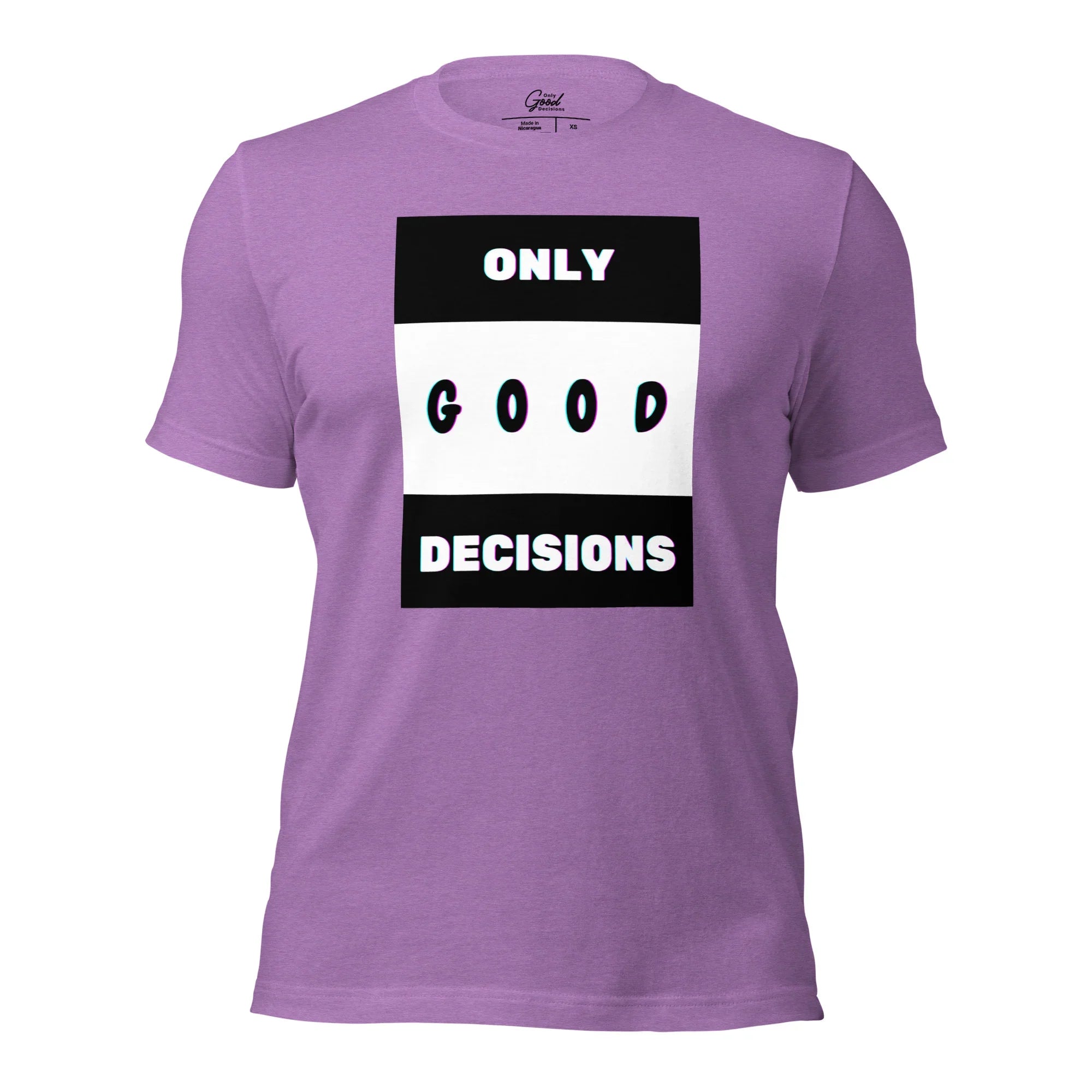 Only Good Decisions Unisex t-shirt - Only Good Decisions