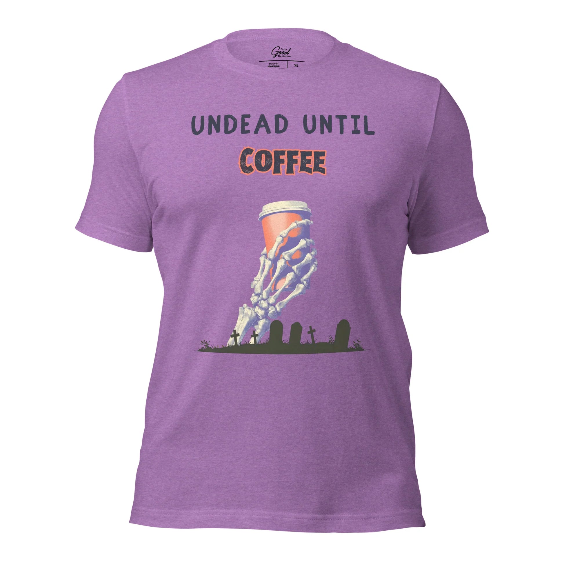 "Undead Until Coffee" T-Shirt Unisex - Only Good Decisions