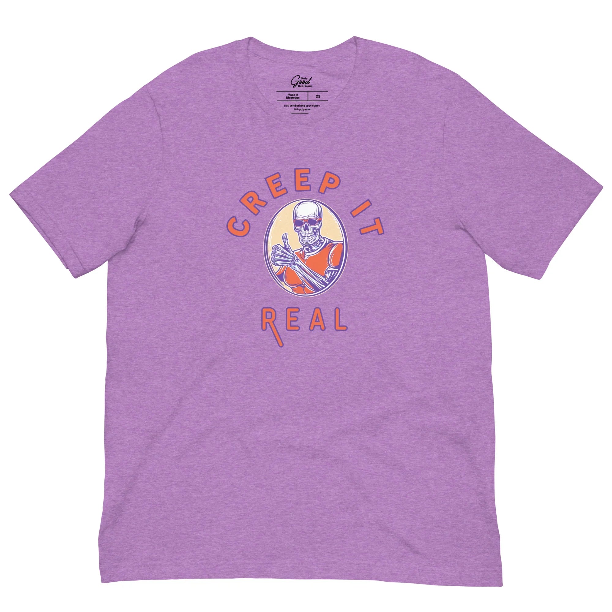 Funny "Creep It Real" Skeleton T-Shirt - Only Good Decisions