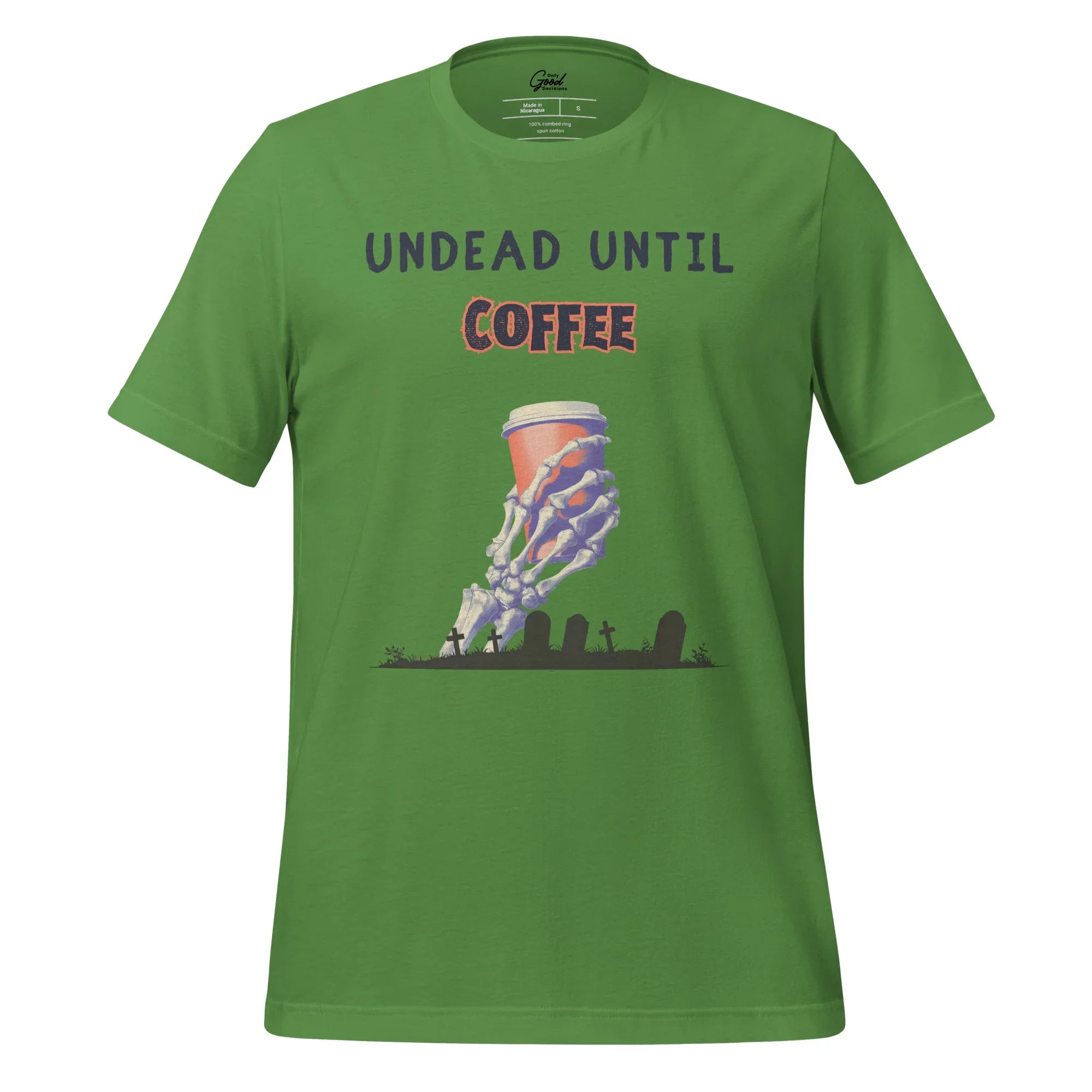 "Undead Until Coffee" T-Shirt Unisex - Only Good Decisions