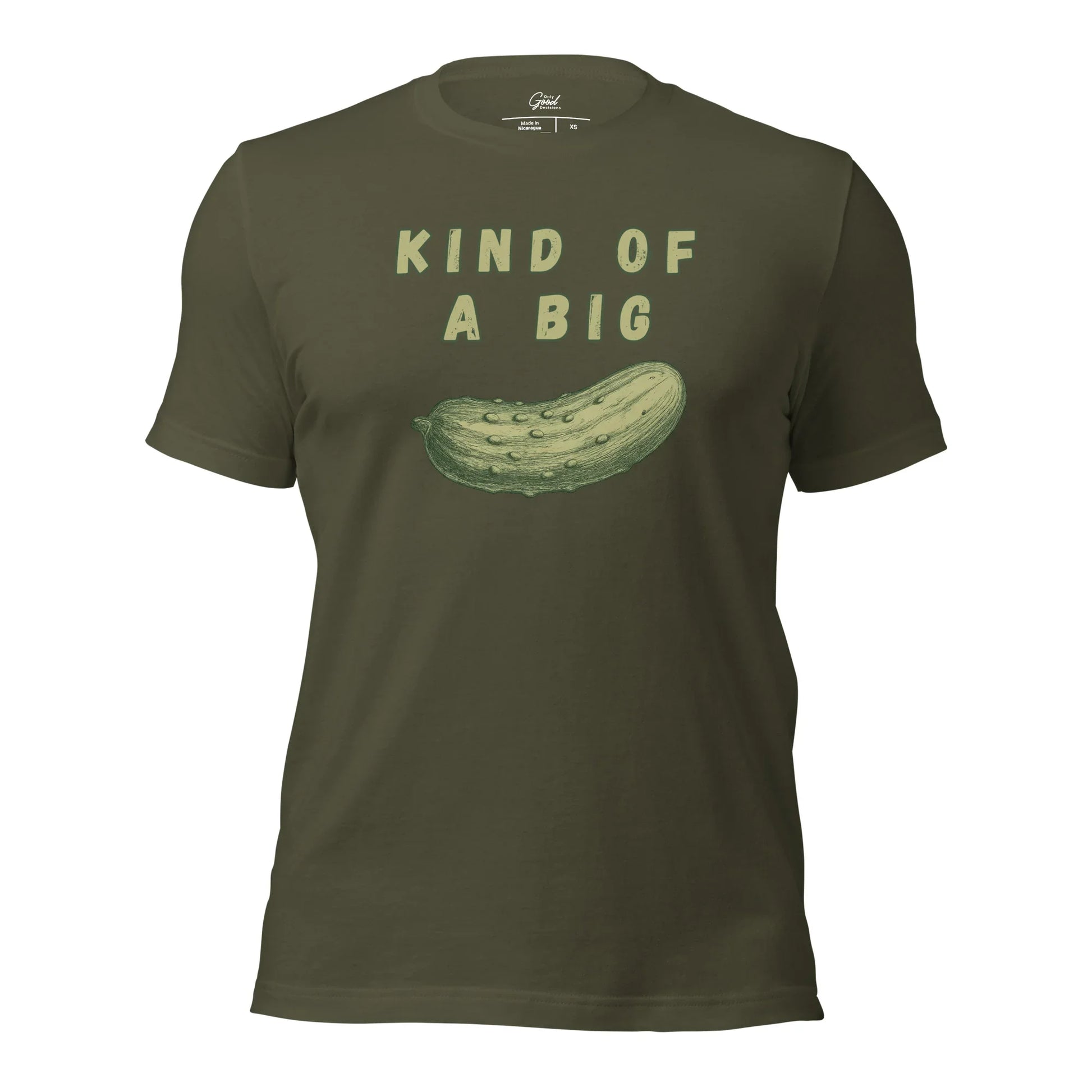 Military Green Kind Of A Big Dill pickle pun graphic tee featuring the text "KIND OF A BIG" above a realistic illustration of a pickle.
