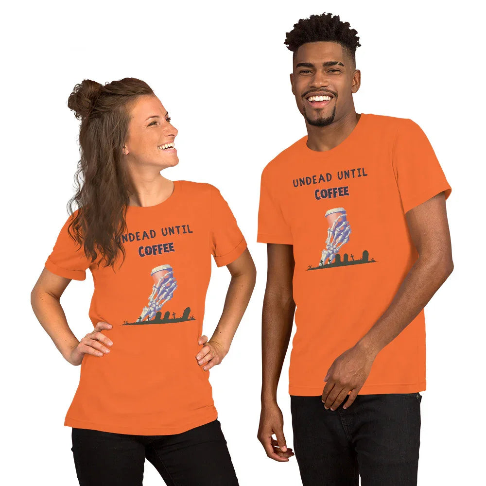 "Undead Until Coffee" T-Shirt Unisex - Only Good Decisions