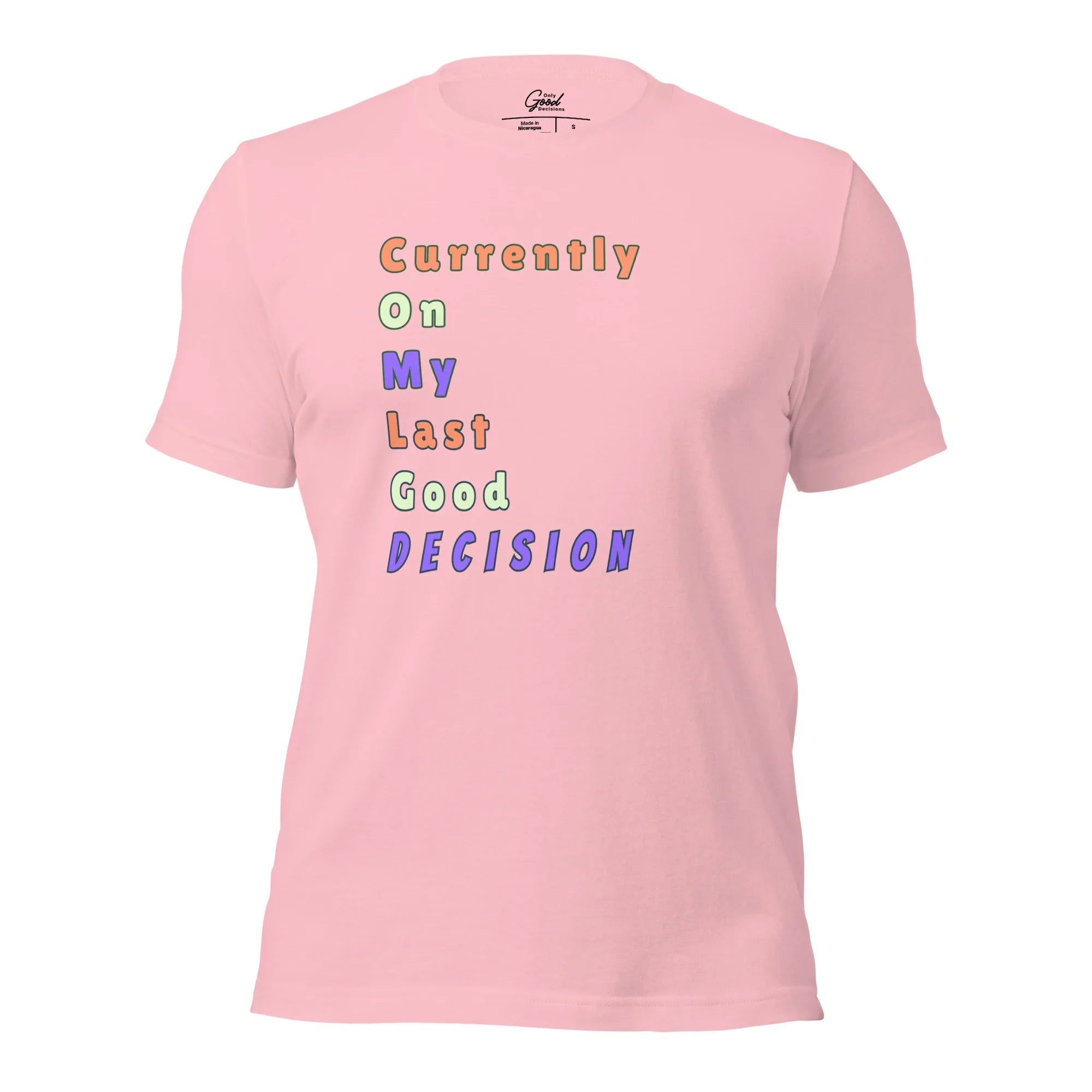 Funny "Currently On My Last Good Decision" T-Shirt - Only Good Decisions