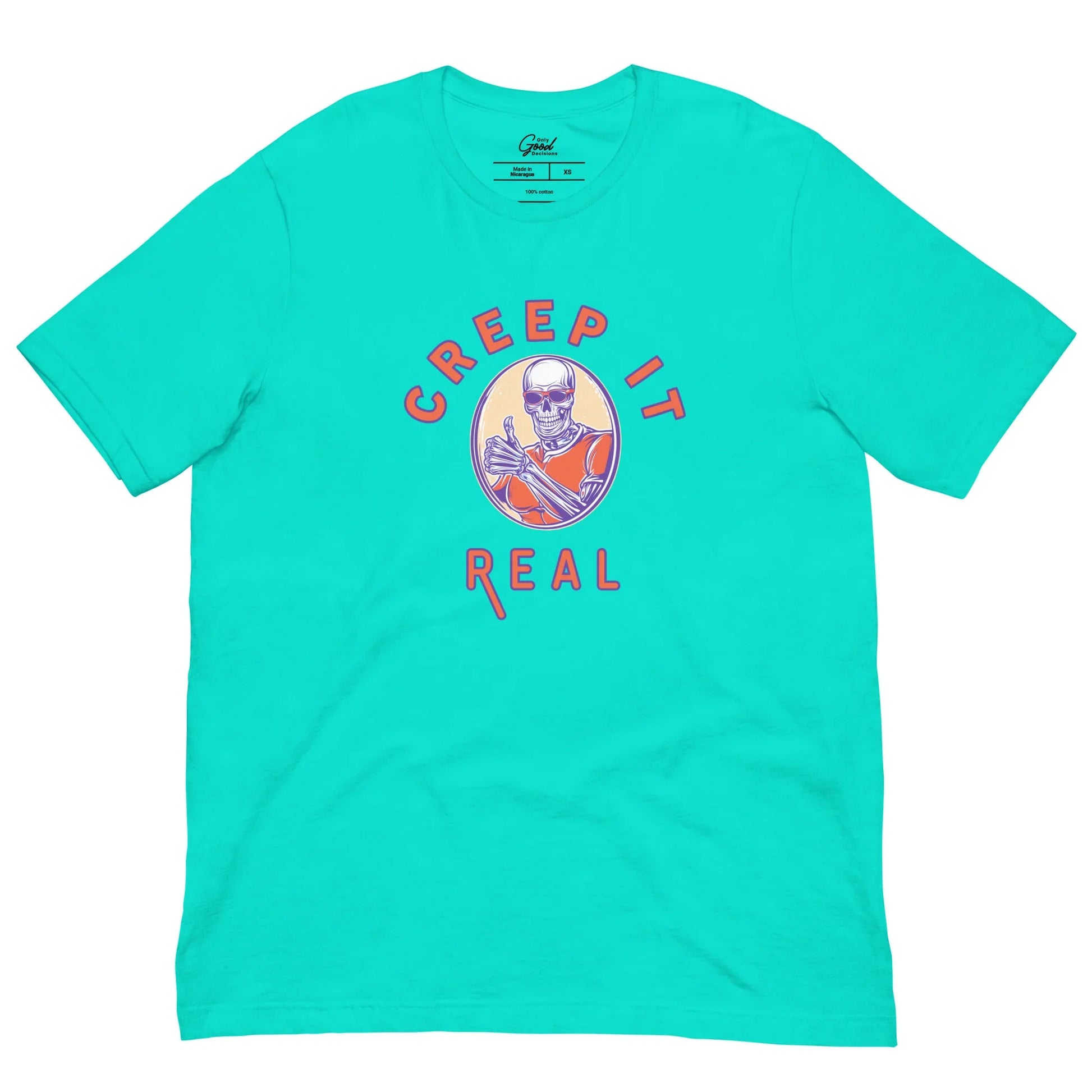 Funny "Creep It Real" Skeleton T-Shirt - Only Good Decisions