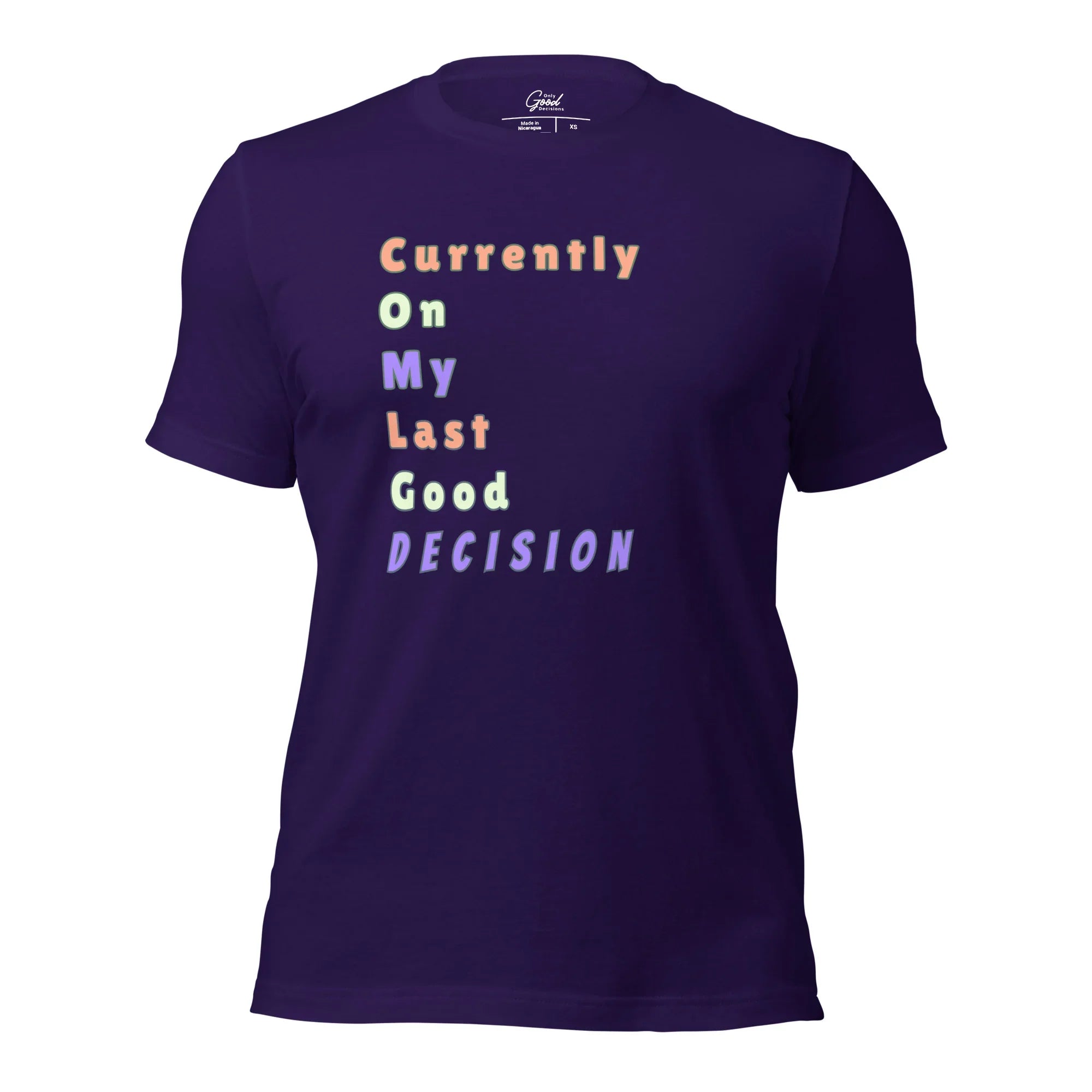 Funny "Currently On My Last Good Decision" T-Shirt - Only Good Decisions