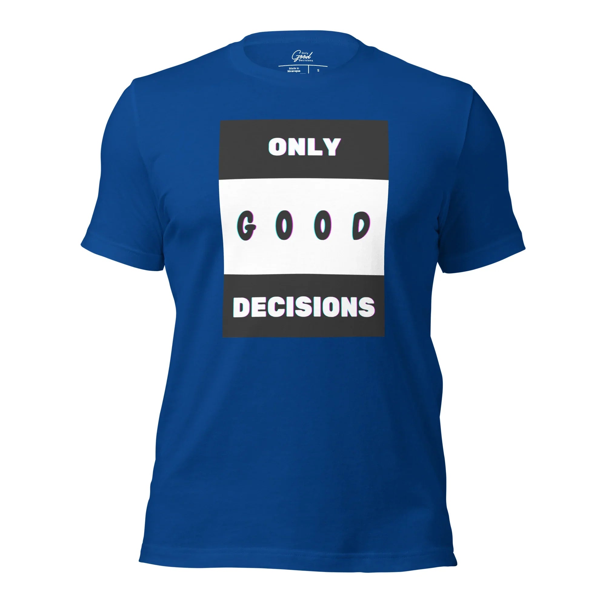 Only Good Decisions Unisex t-shirt - Only Good Decisions