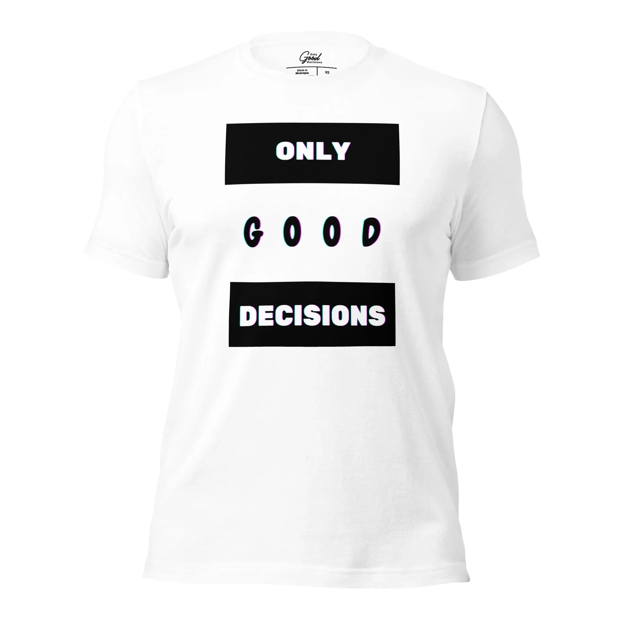 Only Good Decisions Unisex t-shirt - Only Good Decisions