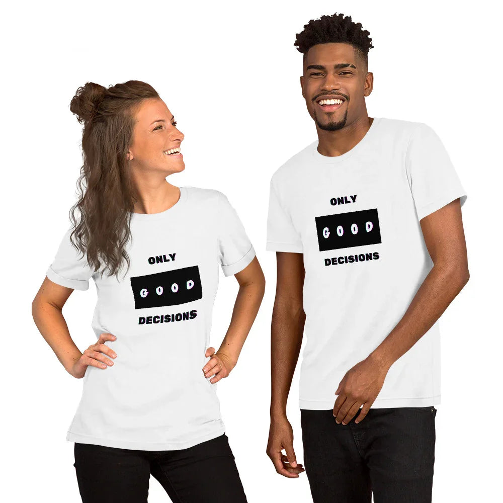 "Only Good Decisions" White T-Shirt - Only Good Decisions