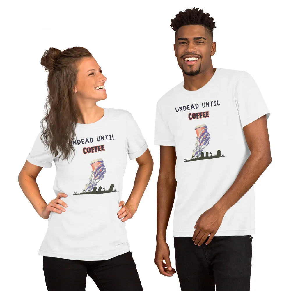 "Undead Until Coffee" T-Shirt Unisex - Only Good Decisions
