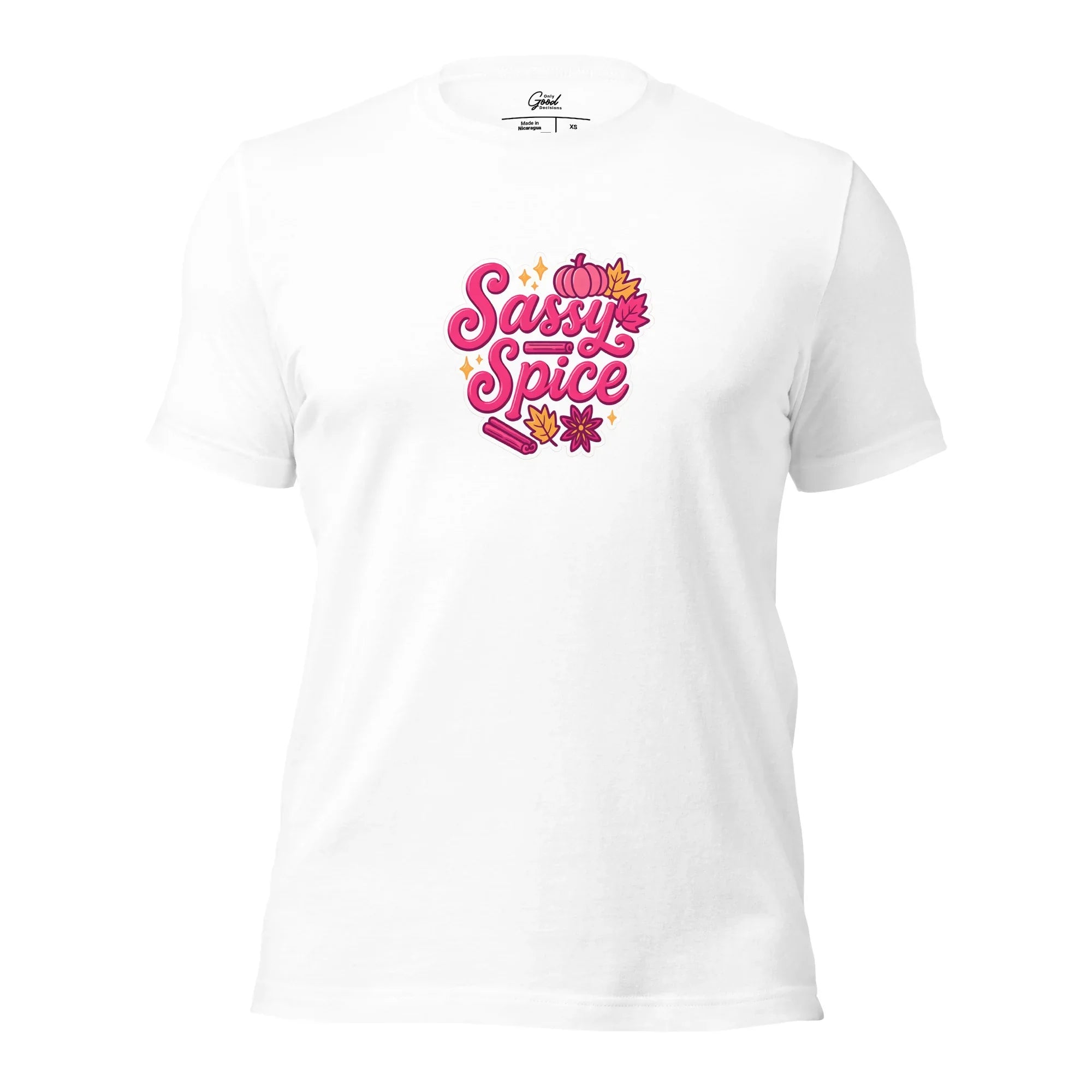 "Sassy & Spice" T-Shirt Unisex - Only Good Decisions