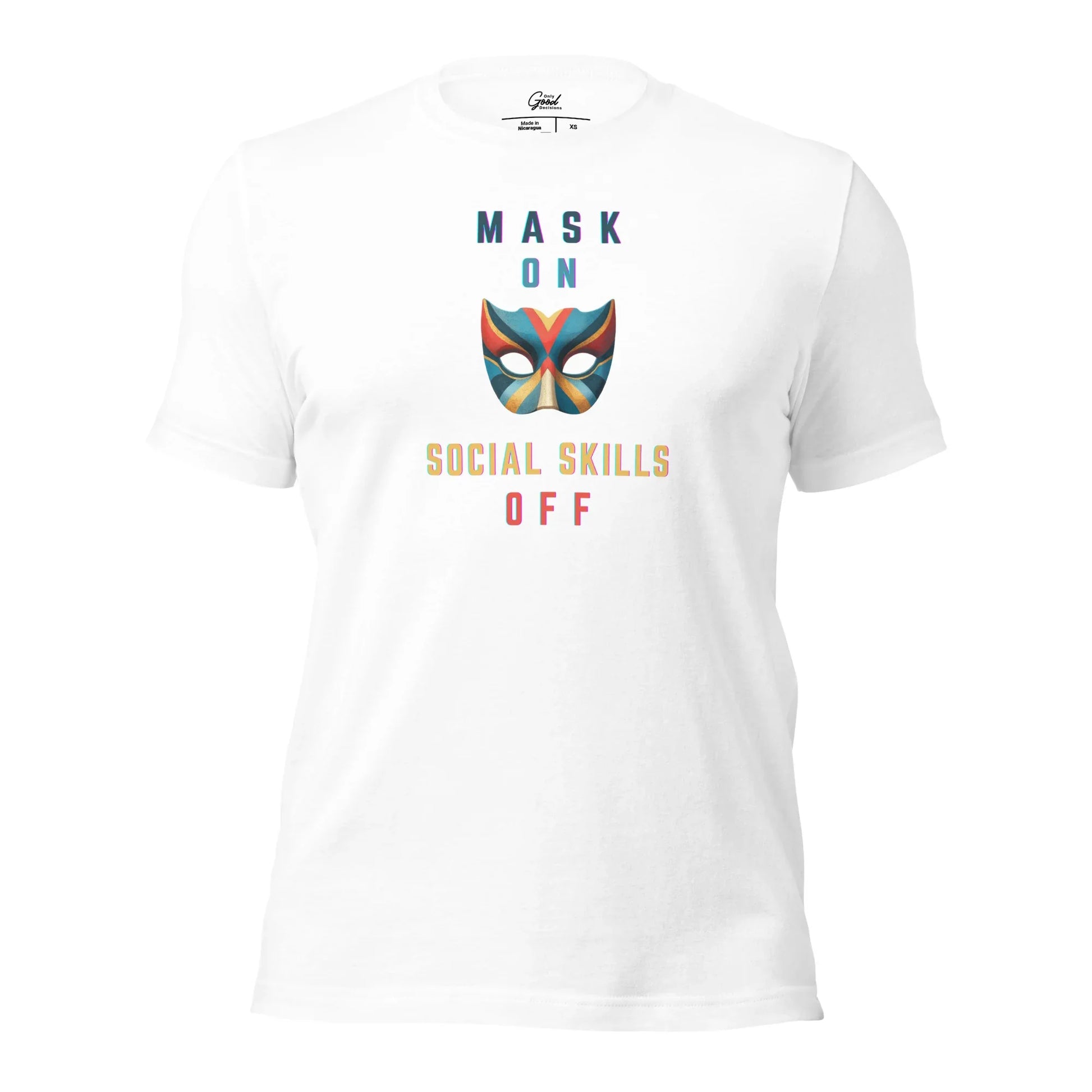 "Mask On Social Skills Off" Unisex T-Shirt - Only Good Decisions