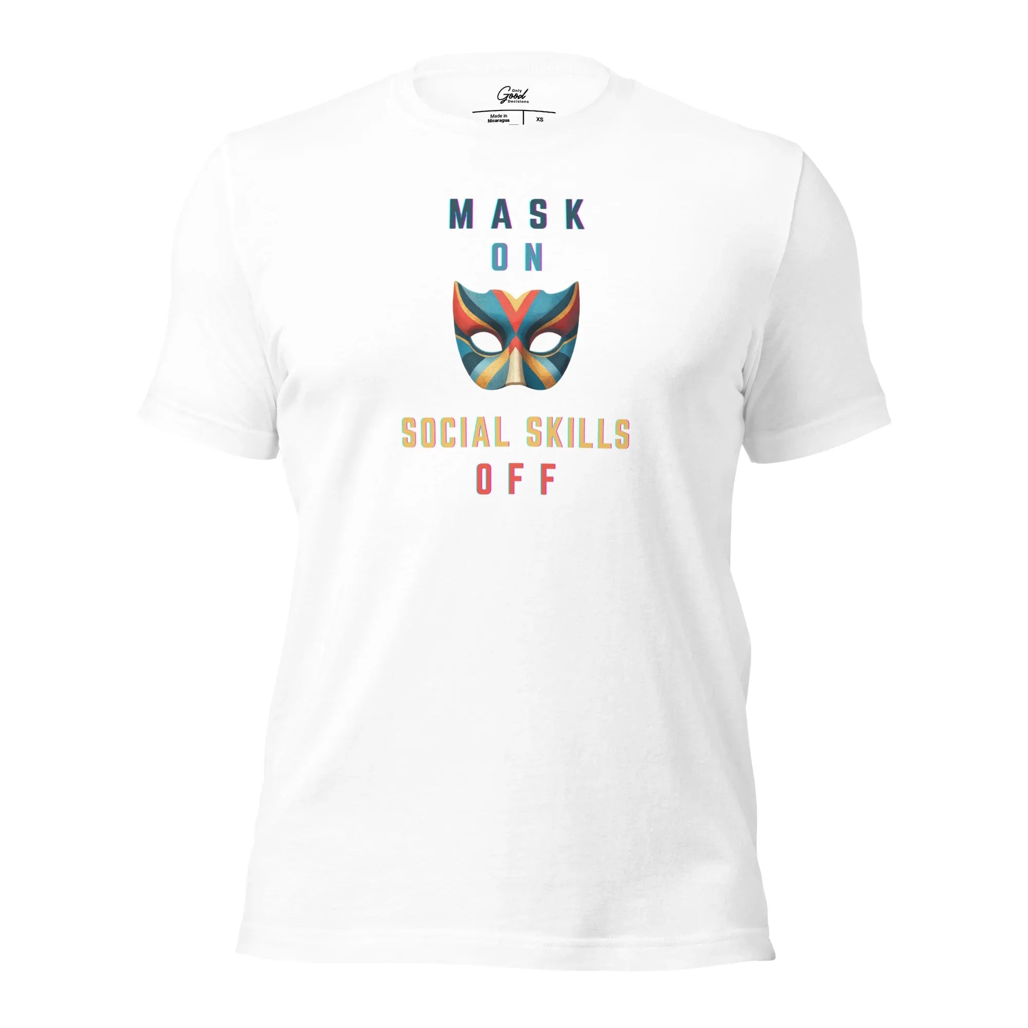 "Mask On Social Skills Off" Unisex T-Shirt - Only Good Decisions
